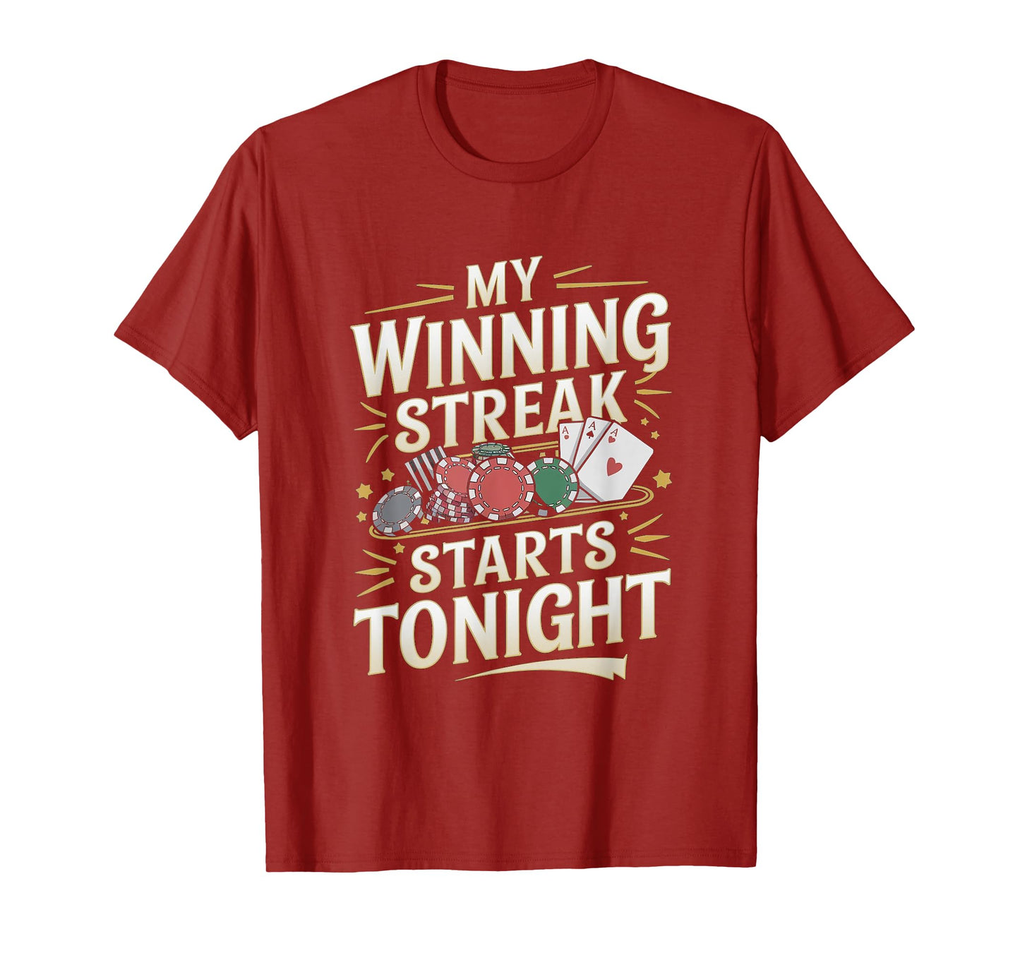 Casino Gambling Quote - My Winning Steak Starts Tonight T-Shirt
