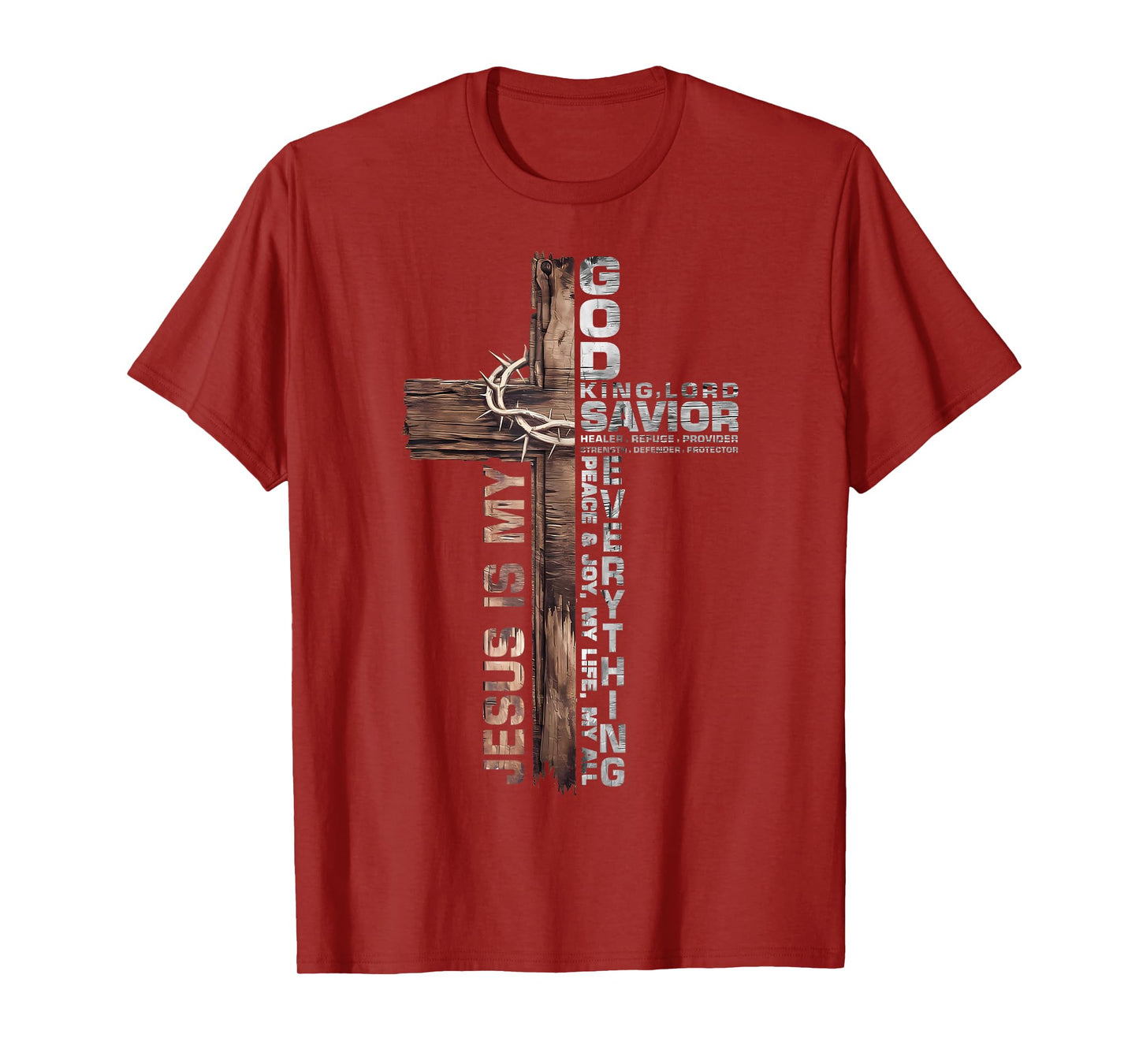 Cross Christians Jesus is My God King Lord Savior Everything T-Shirt