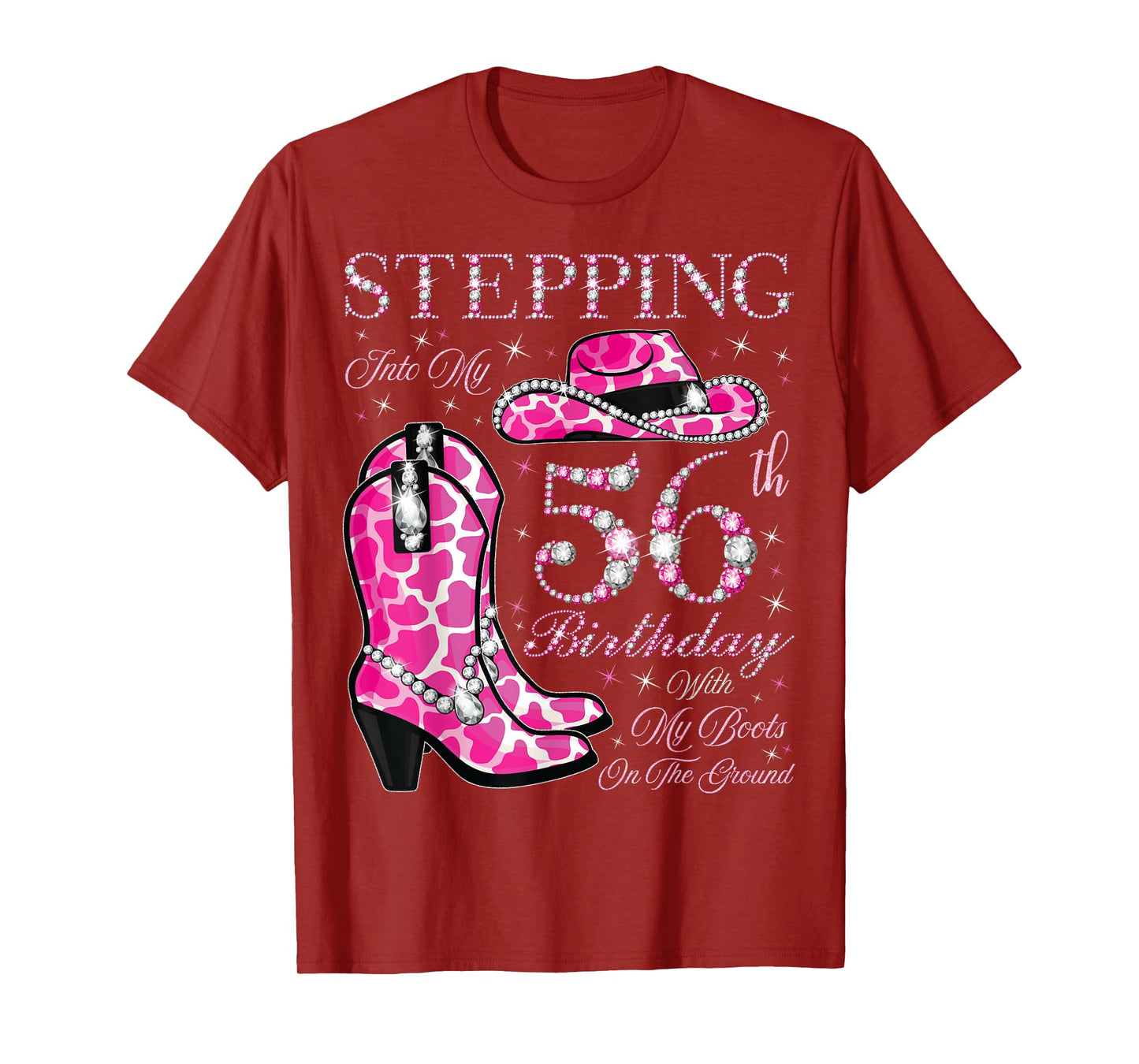 Stepping Into My 56th Birthday With My Boots On The Ground T-Shirt