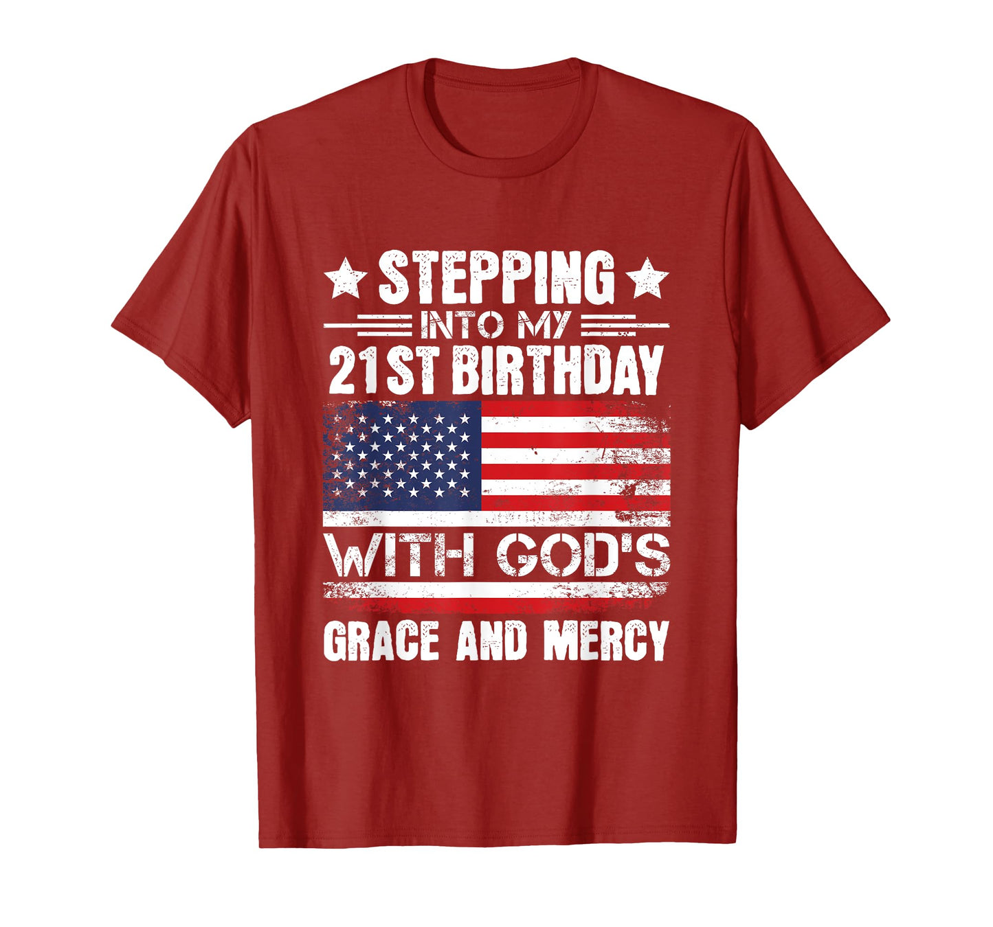 Stepping Into My 21st Birthday with Gods Grace and Mercy T-Shirt