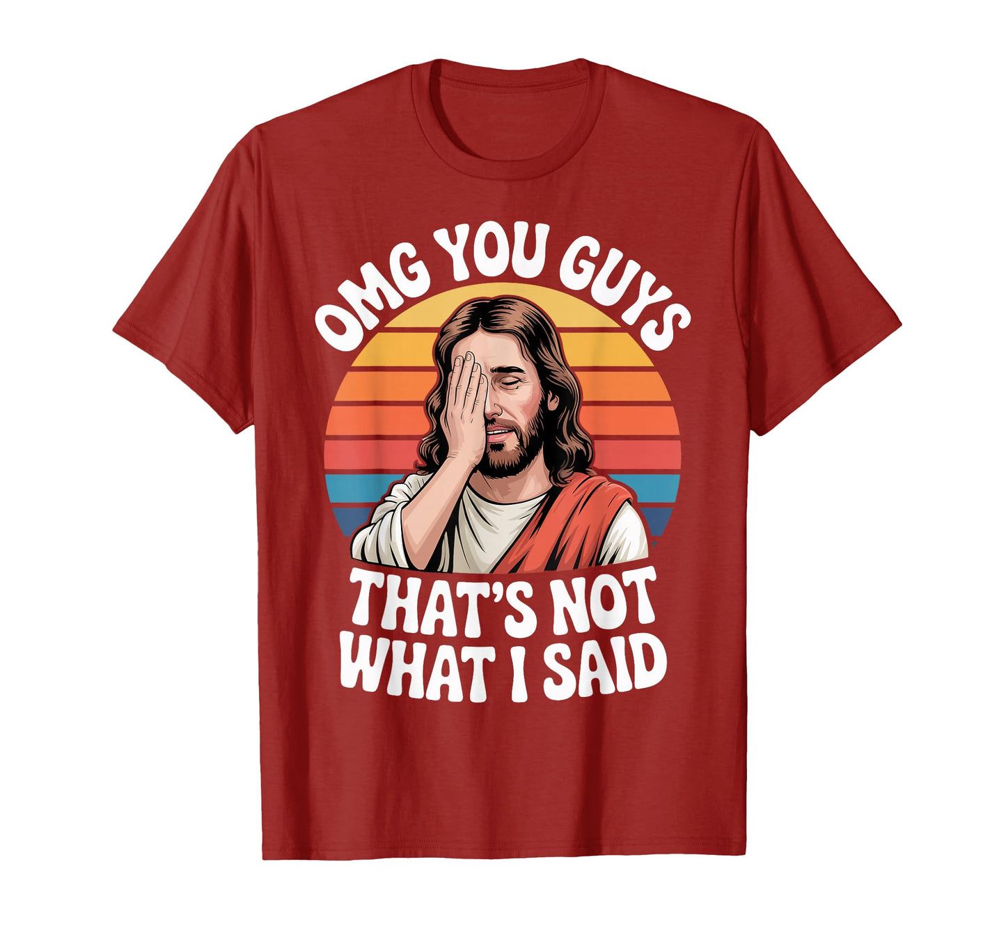 OMG You Guys Thats Not What I Said Jesus Retro Faith Meme T-Shirt