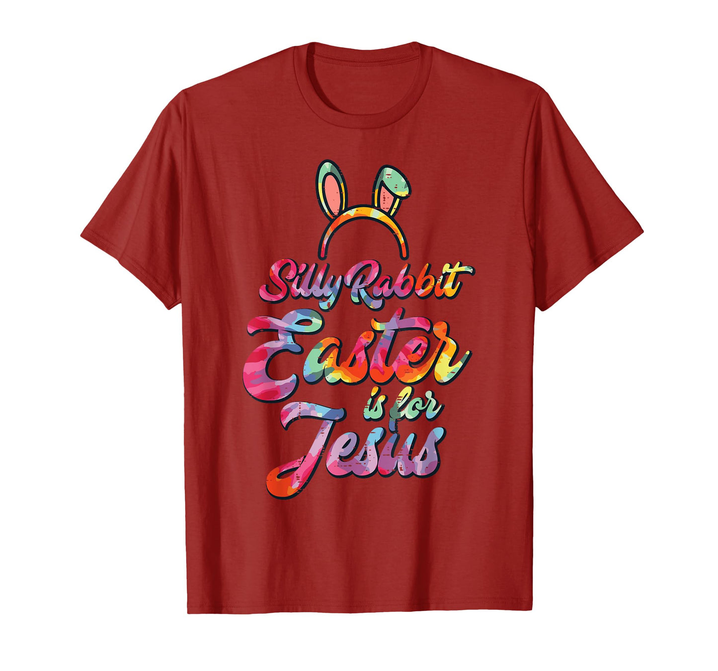 Silly Rabbit Easter Is For Jesus Christian Women Men Kids T-Shirt