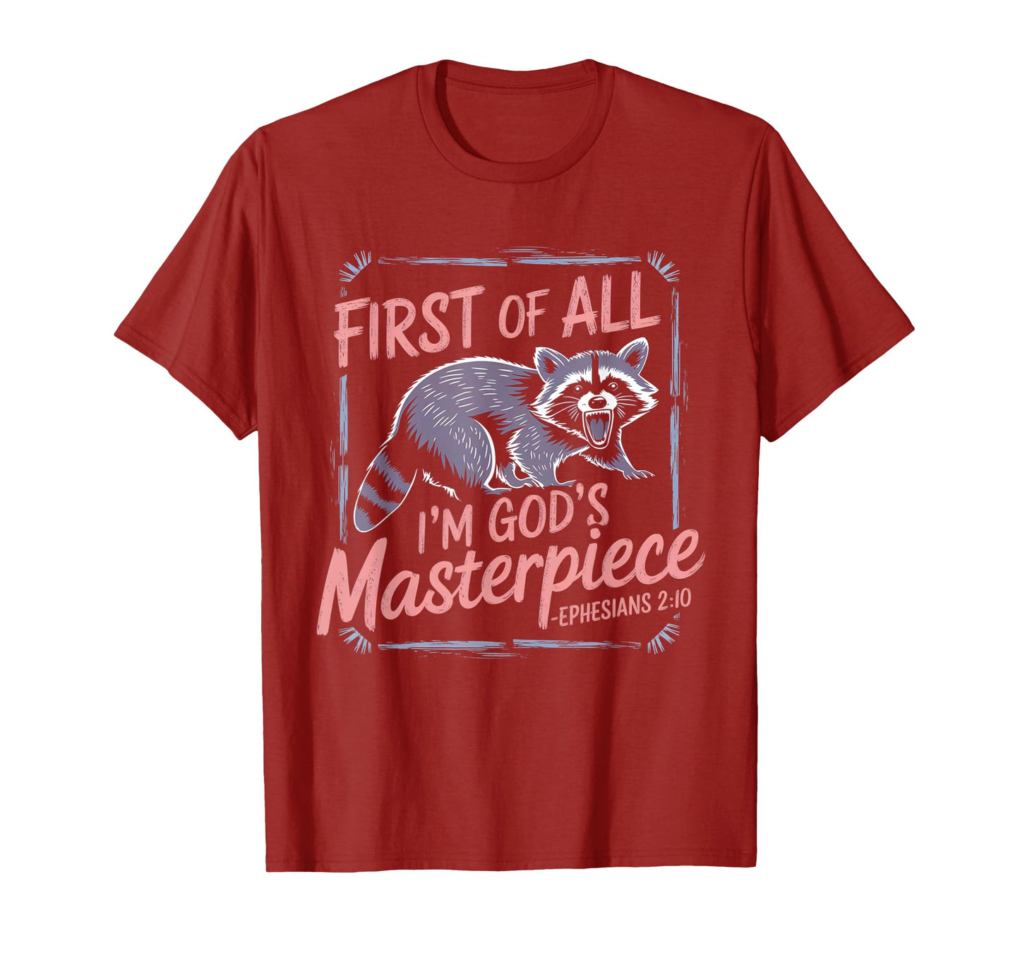 Raccoon Funny Saying First Of All I'm God's Masterpiece T-Shirt