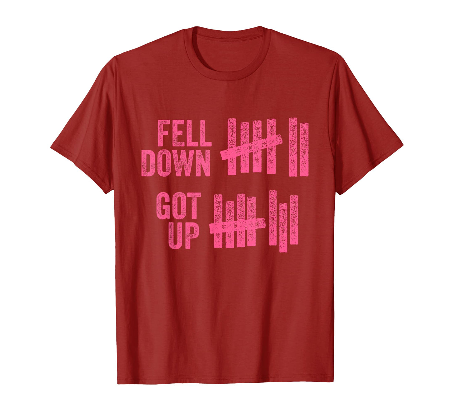 Fell Down Got Up Motivational Inspiration Quote T-Shirt