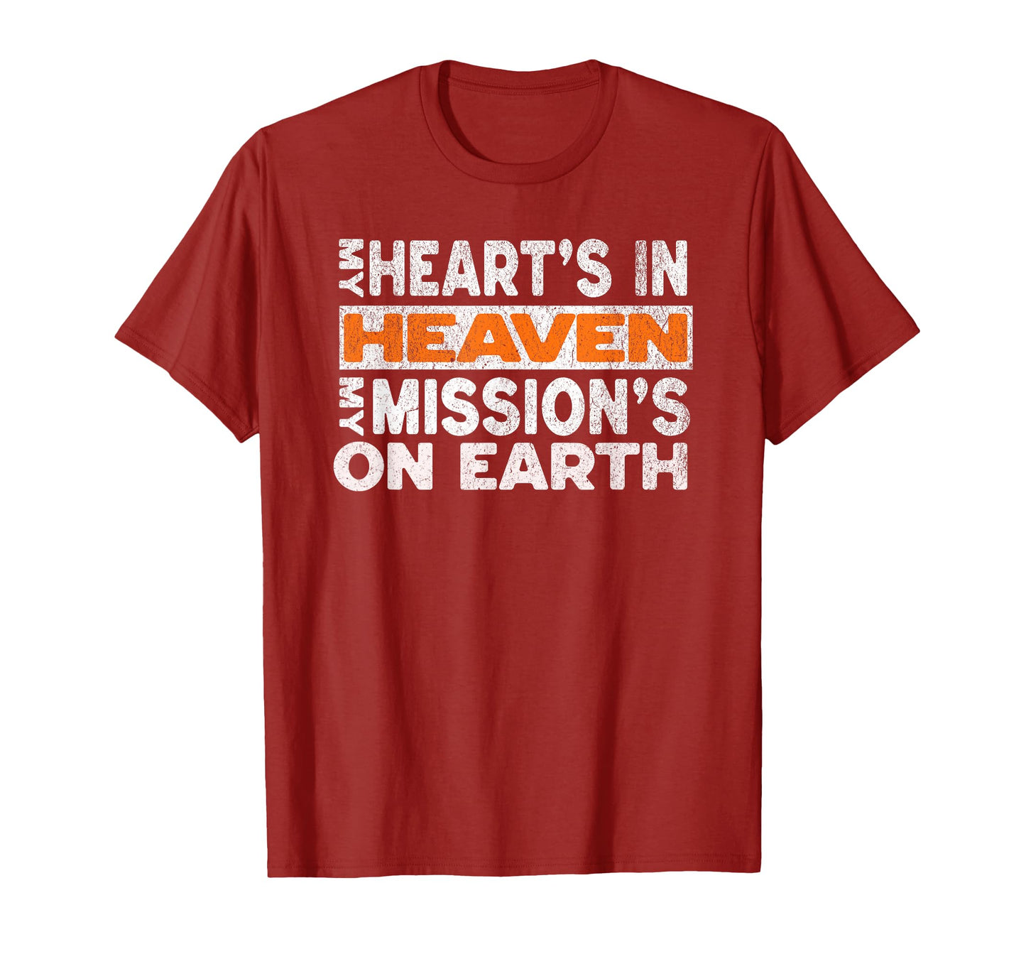My Heart’s In Heaven My Mission’s On Earth Faith Christian T-Shirt