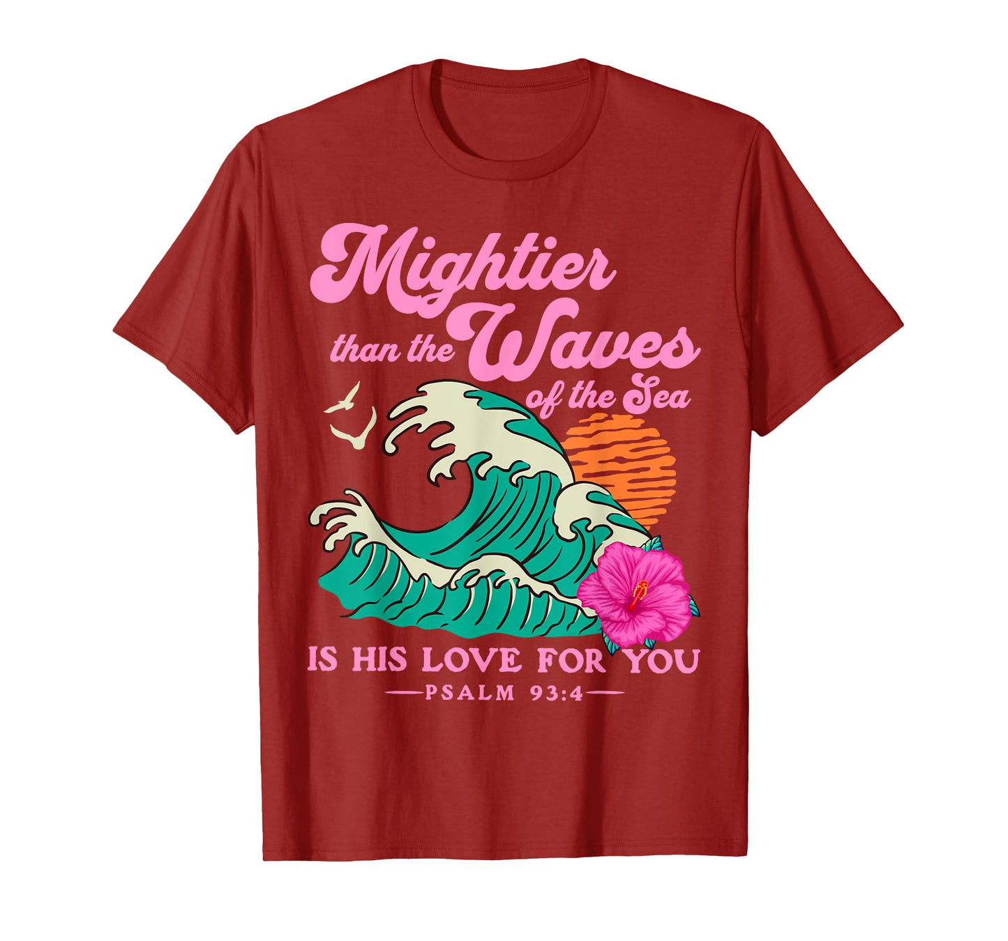 Mighter Than The Waves Christian Bible Scripture Psalm 93:4 T-Shirt