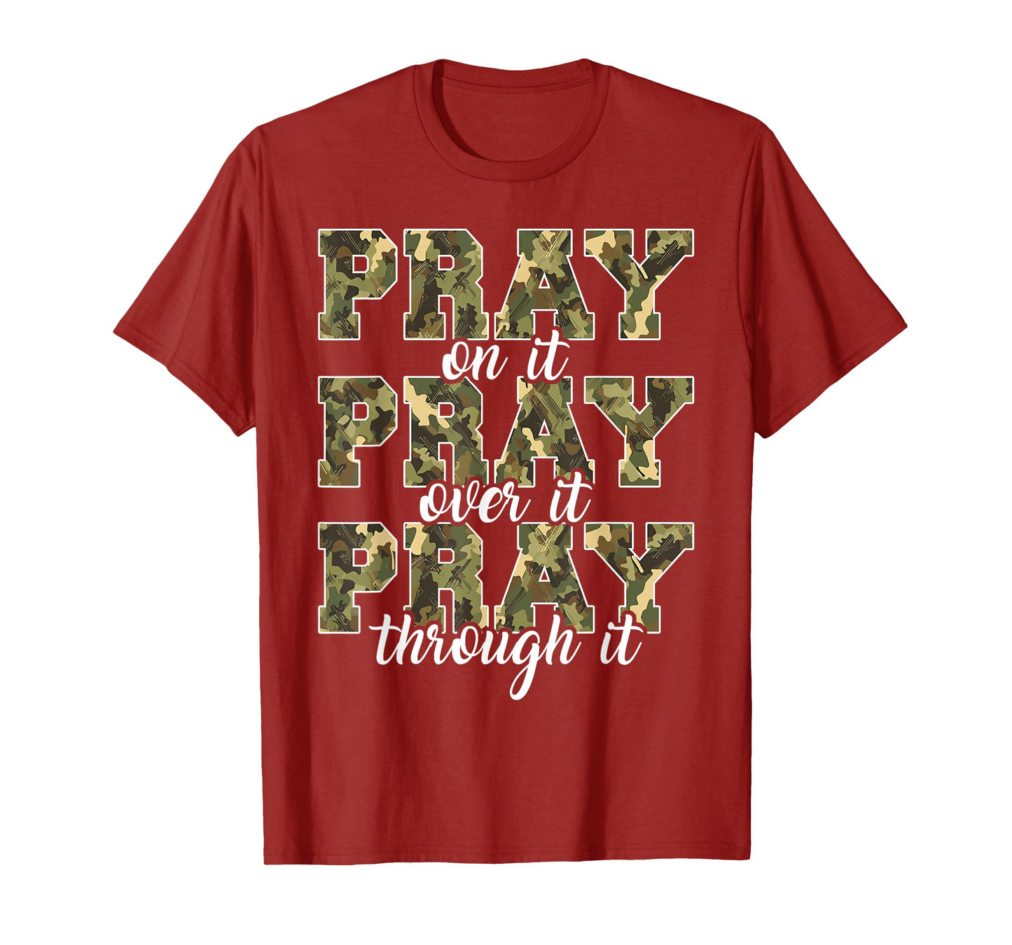 Pray On It Pray Over It Camo Prayer Christian Women Men T-Shirt