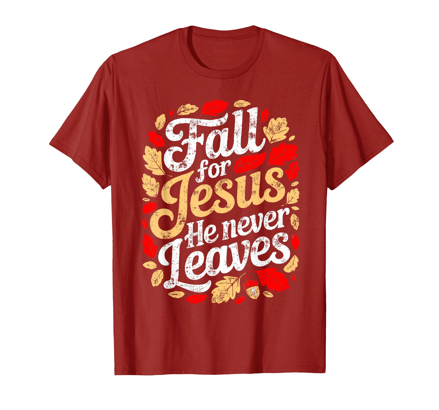 Fall for Jesus He Never Leaves Christian Autumn T-Shirt