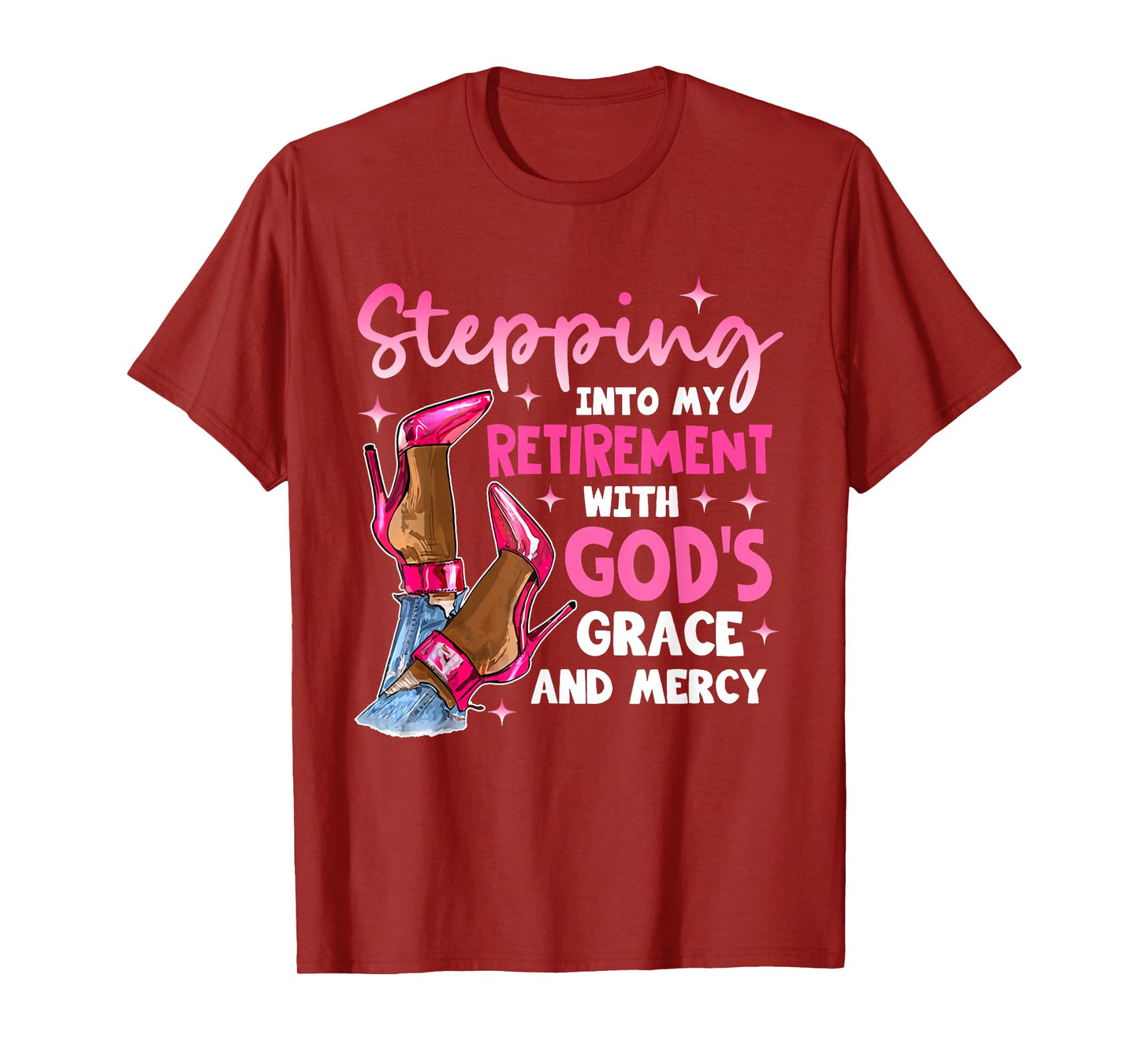 Stepping Into My Retirement With Gods Grace And Mercyy Women T-Shirt