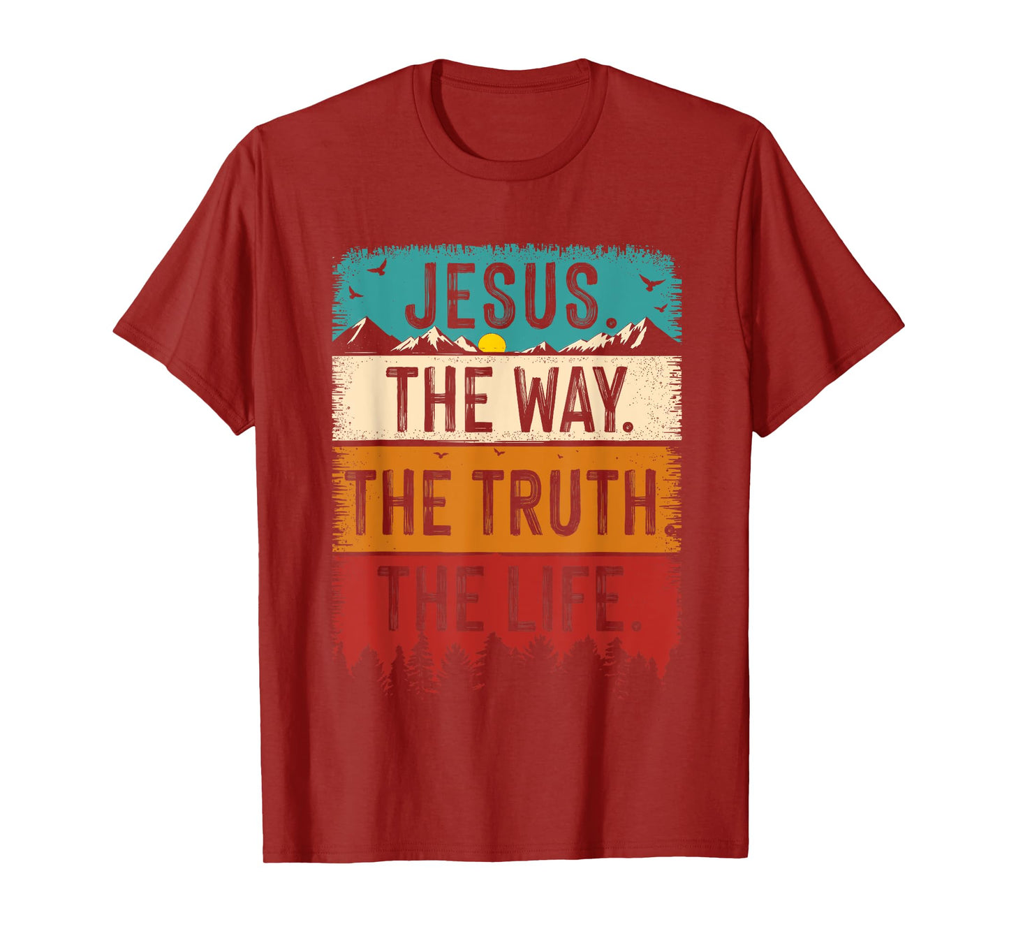 Jesus The Way The-Truth The Life Bible Verse Christian Faith T-Shirt