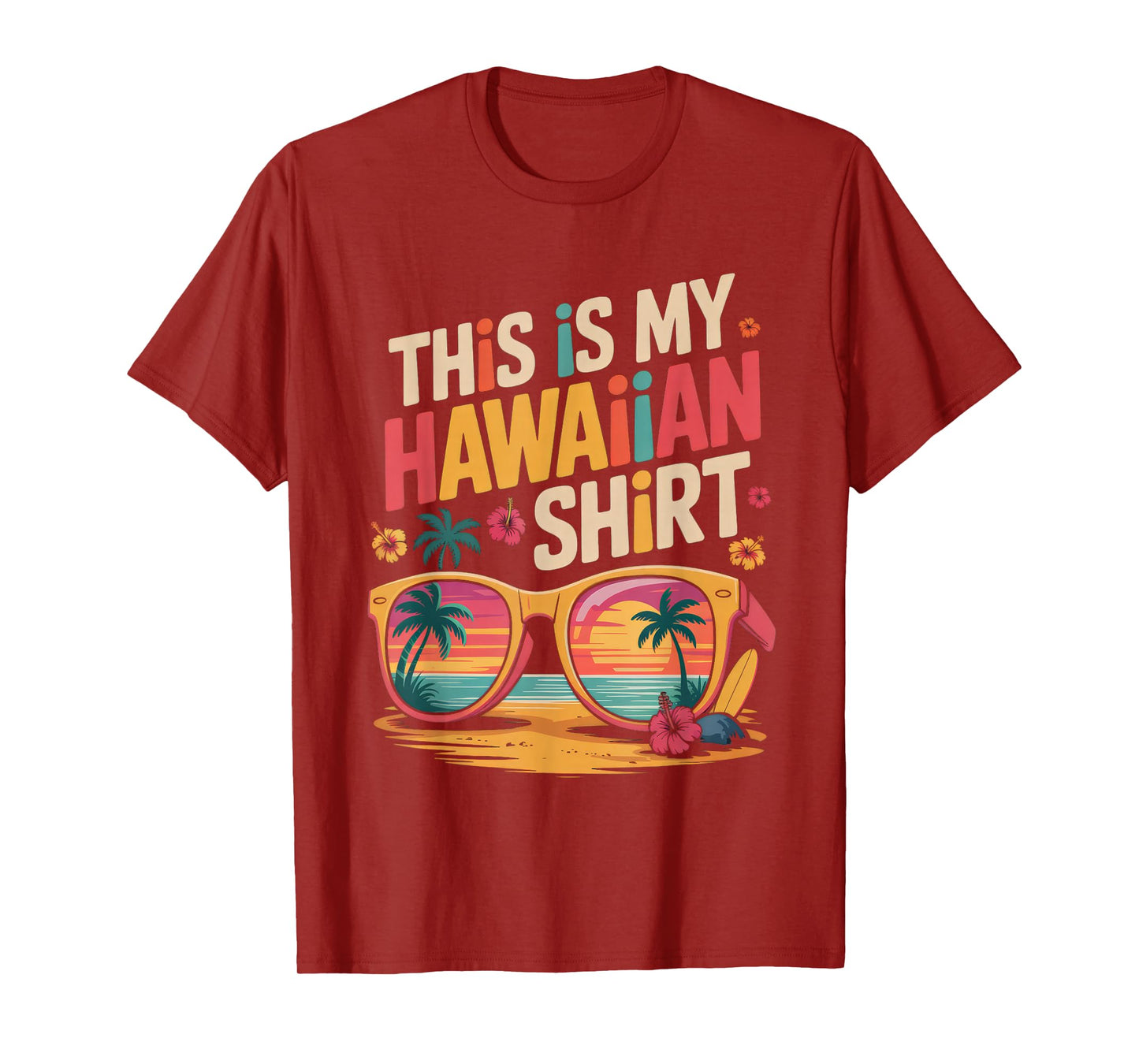 This Is My Hawaiian Shirt Tropical Summer Funny Vacation T-Shirt
