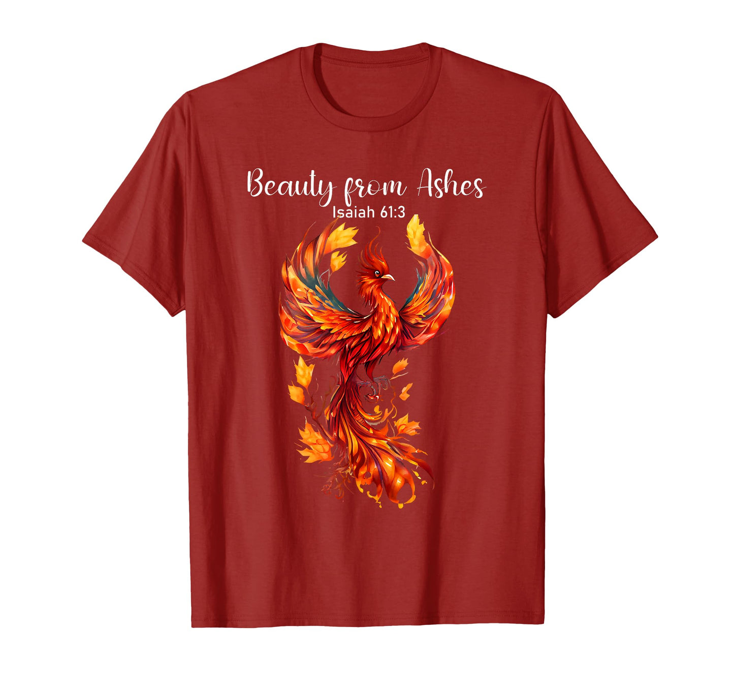 Beauty From Ashes Isaiah 61:3 Phoenix Bible Verse Christian T-Shirt