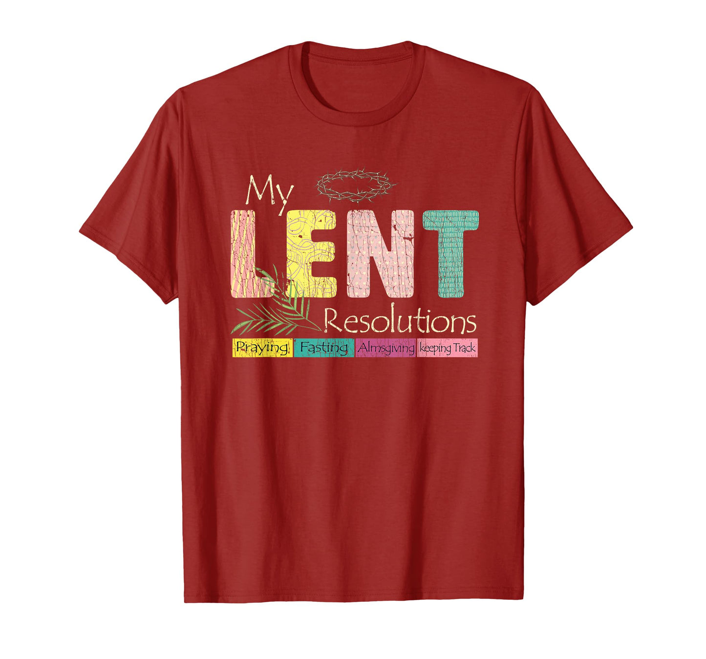 My Lent Resolutions Praying Fasting Almsgiving Keep Track T-Shirt