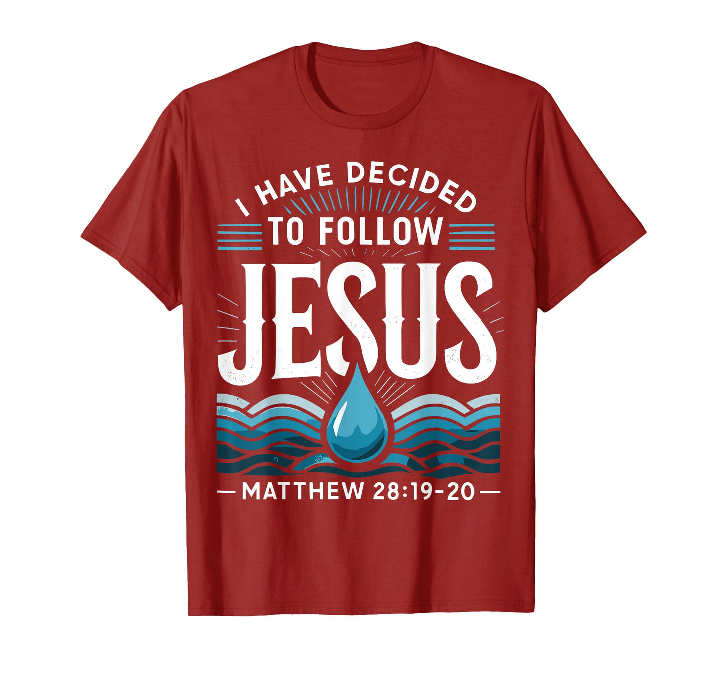 Baptized I Have Decided to Follow Jesus Baptism T-Shirt