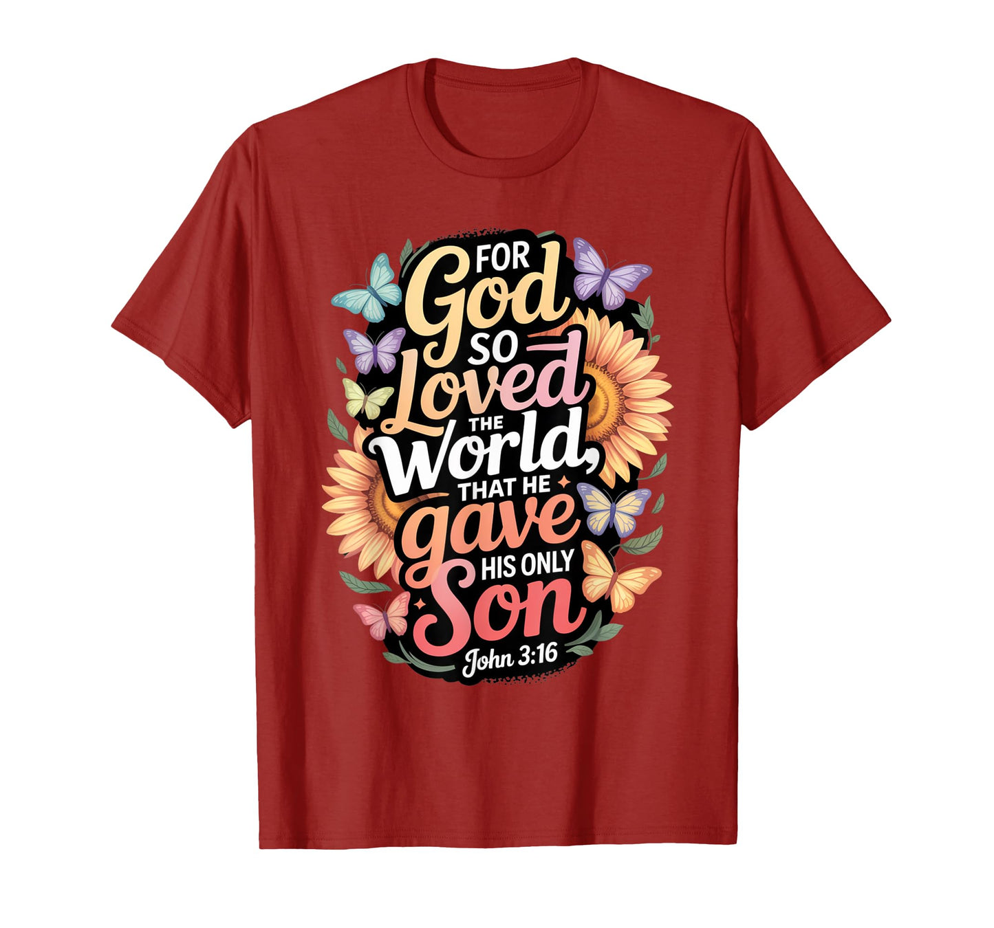 for God So Loved The World Only Son John 3:16 Christian T-Shirt