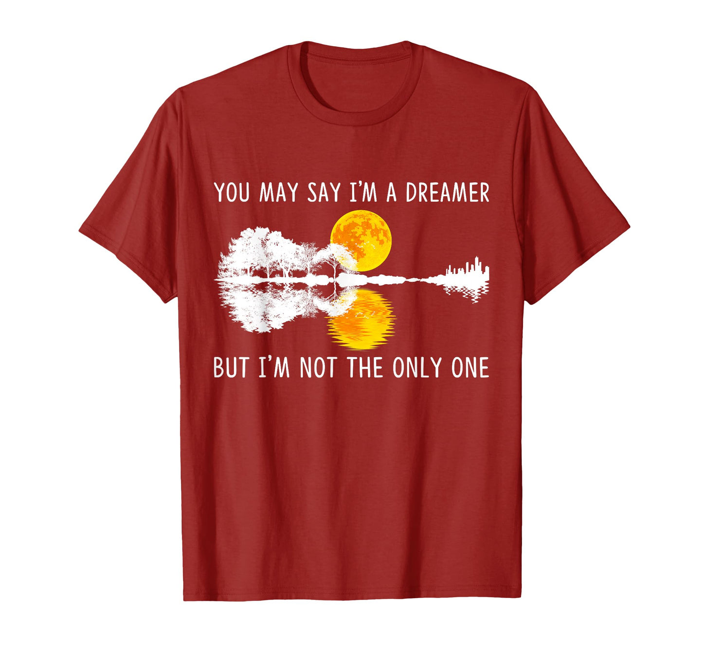 You May Say I'm A Dreamer, But I'm Not The Only One Guitar T-Shirt
