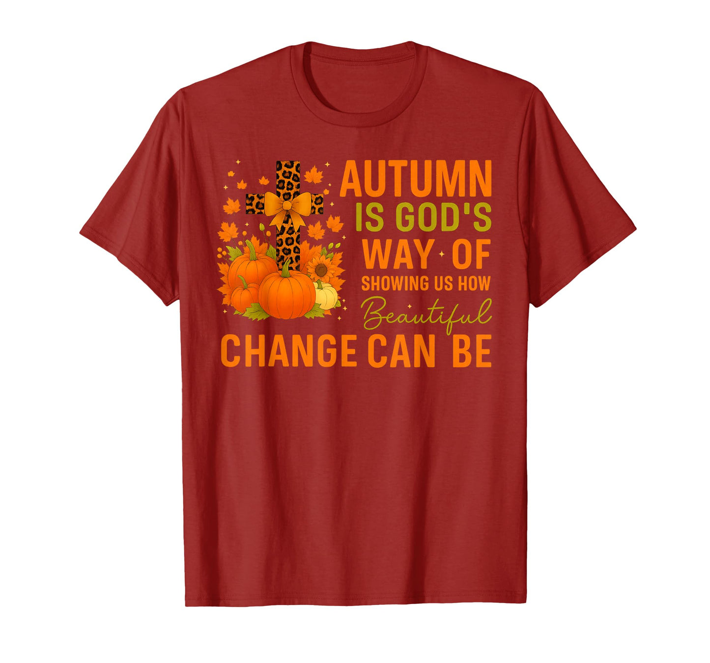 Autumn is God's Way of Showing US Beautiful Fall Christian T-Shirt
