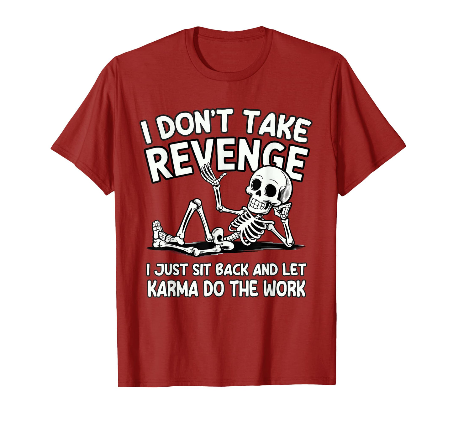 I Don’t Take Revenge Let Karma Do The Work Design T-Shirt