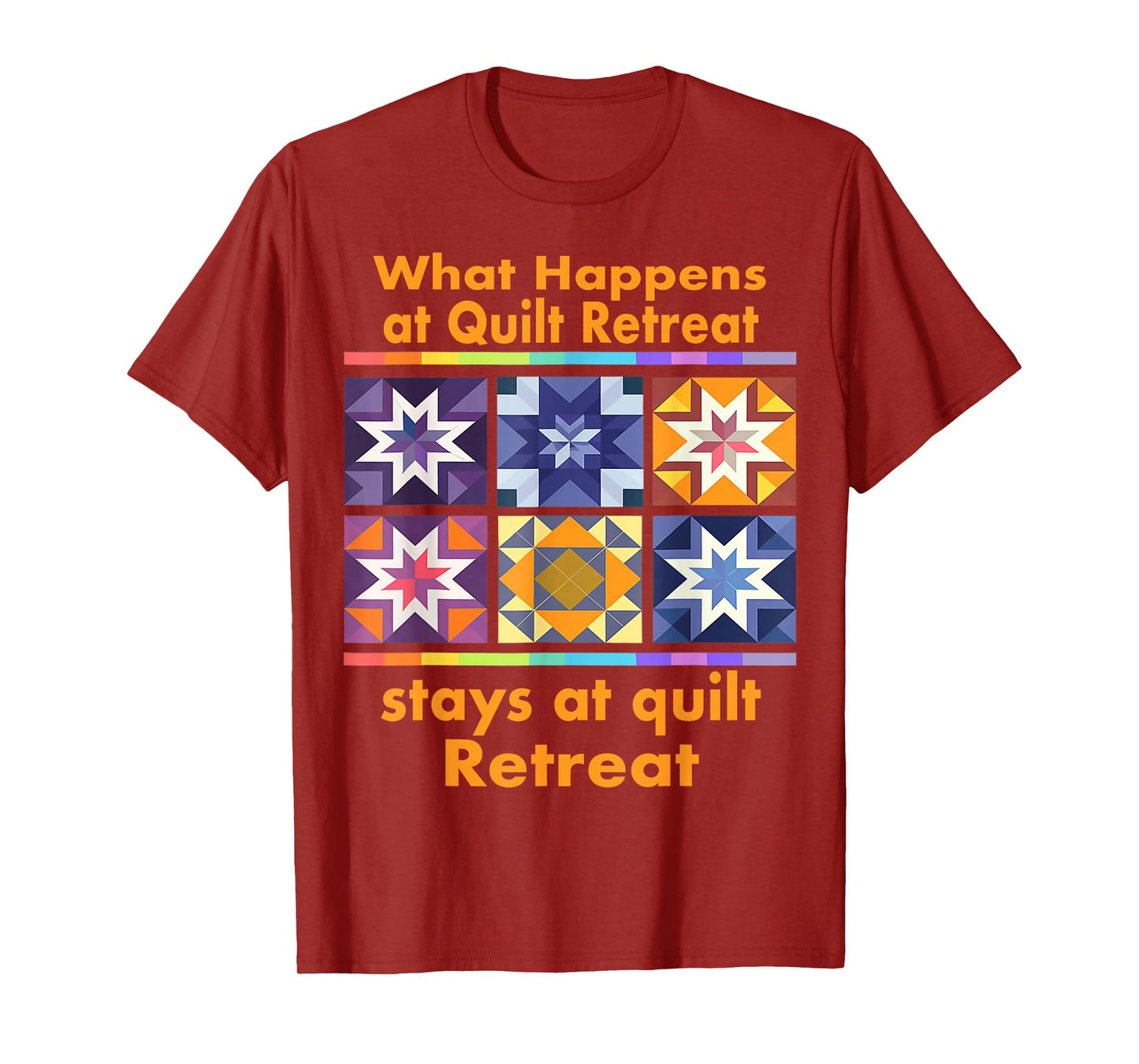 What Happens At Quilt Retreat Stays At Quilt Quilting Sewing T-Shirt