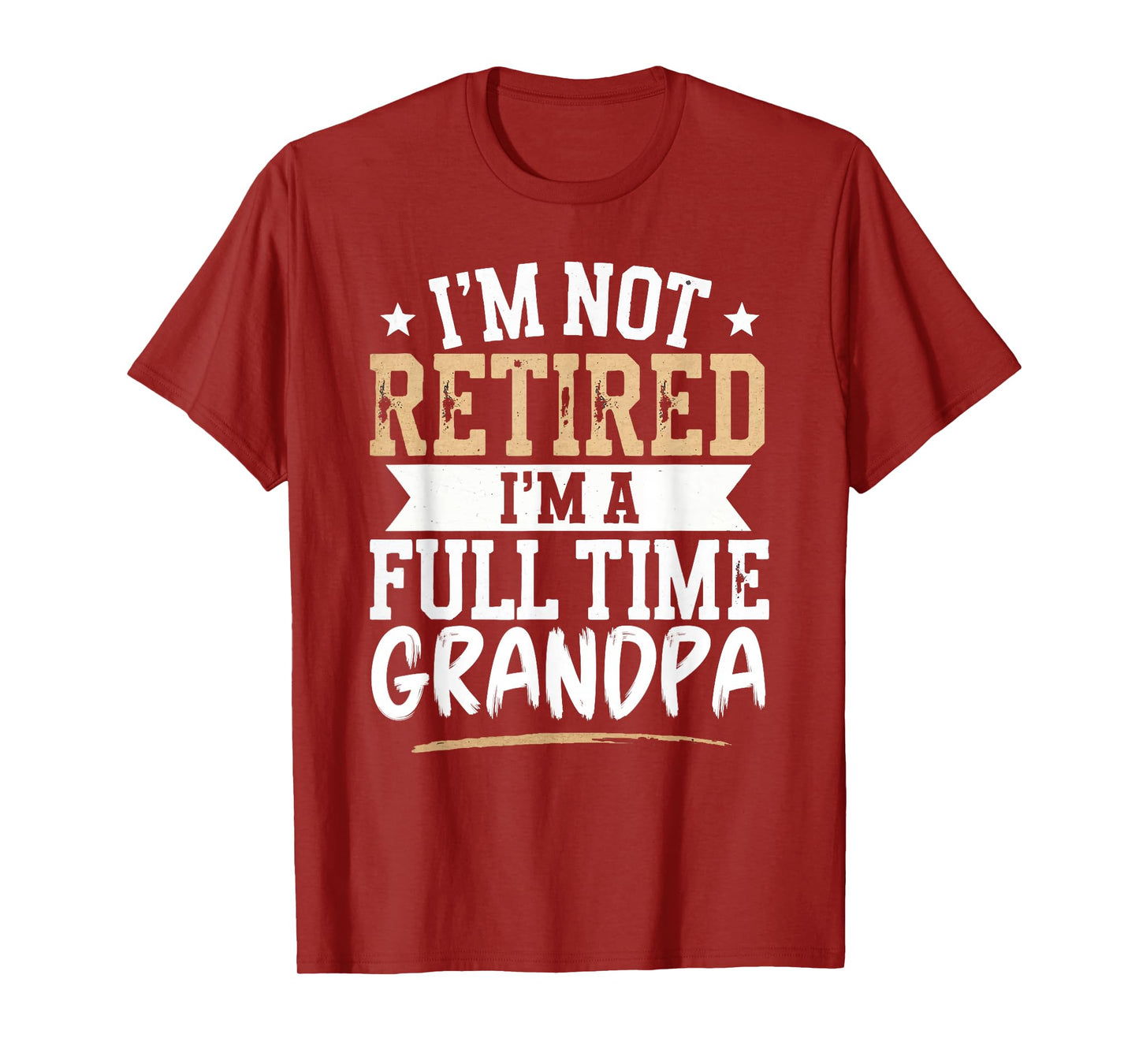I'm Not Retired I'm a Full-Time Grandpa Retirement Vintage T-Shirt