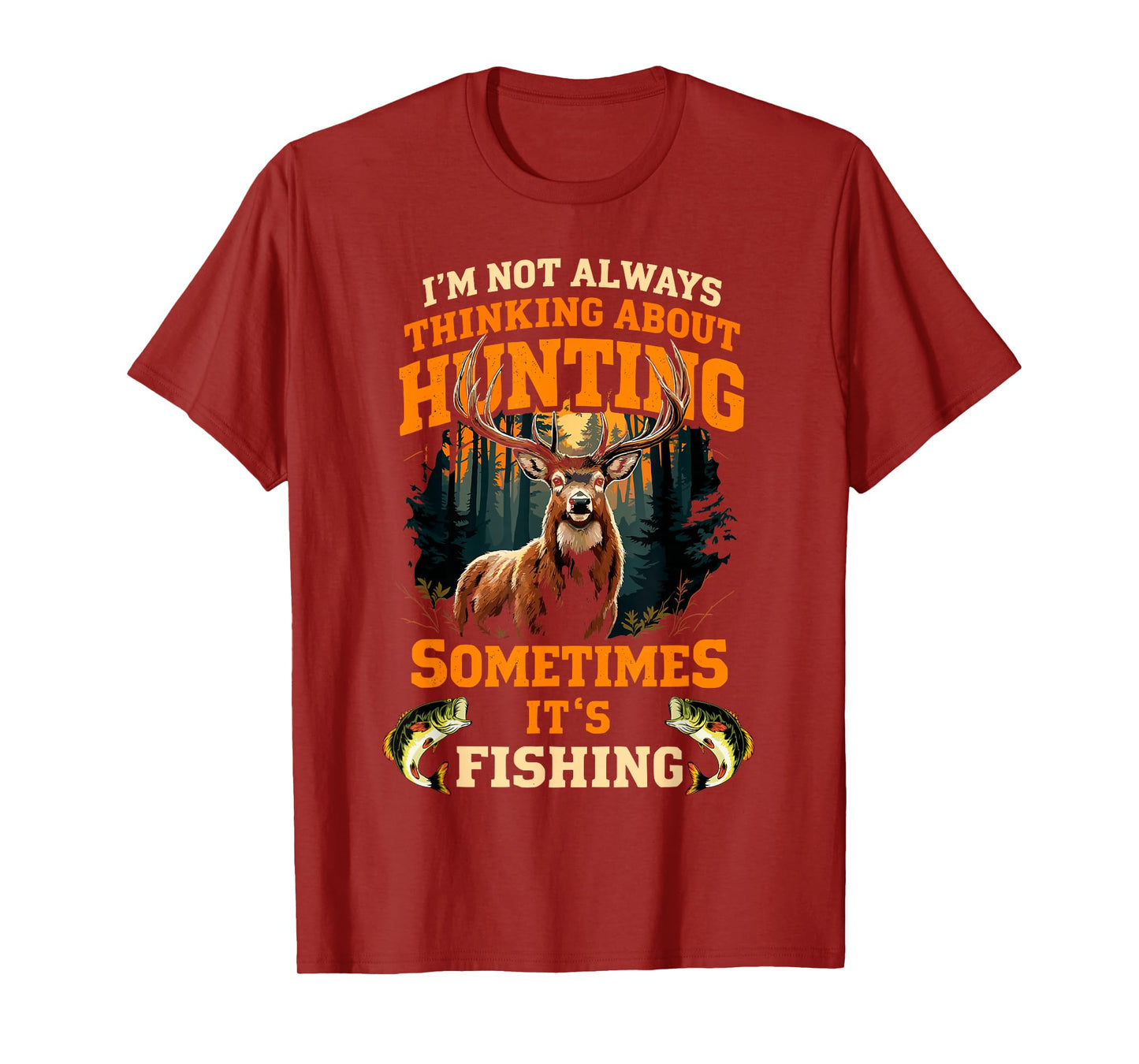 Hunting Sometimes It's Fishing Fish Fan Hunter Dad Humor T-Shirt