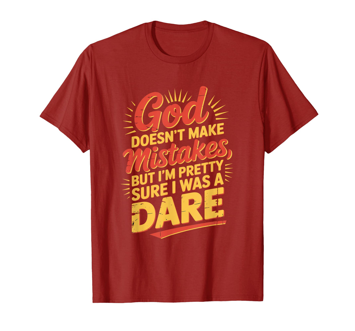 God Doesn't Make Mistakes Humor Quote T-Shirt