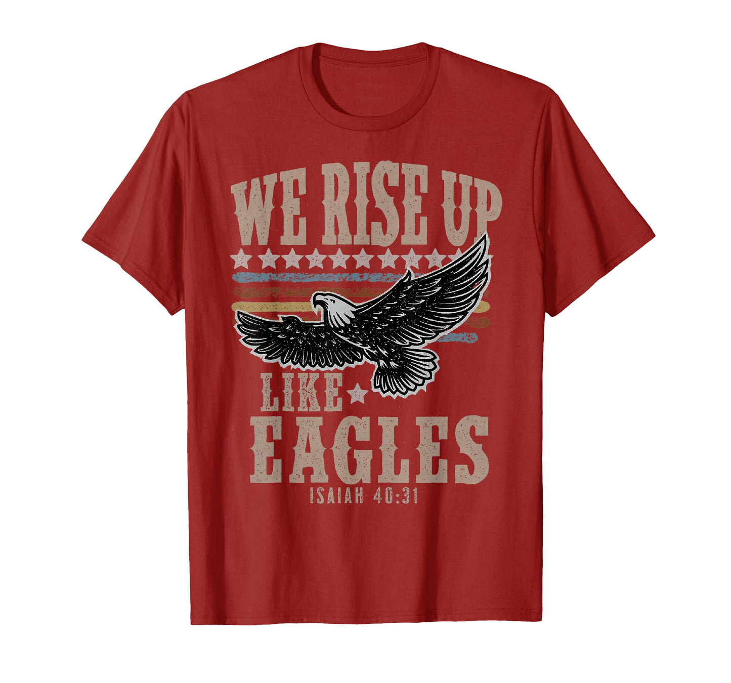 We rise up Wings like Eagles Bible Verse Love Like Jesus T-Shirt