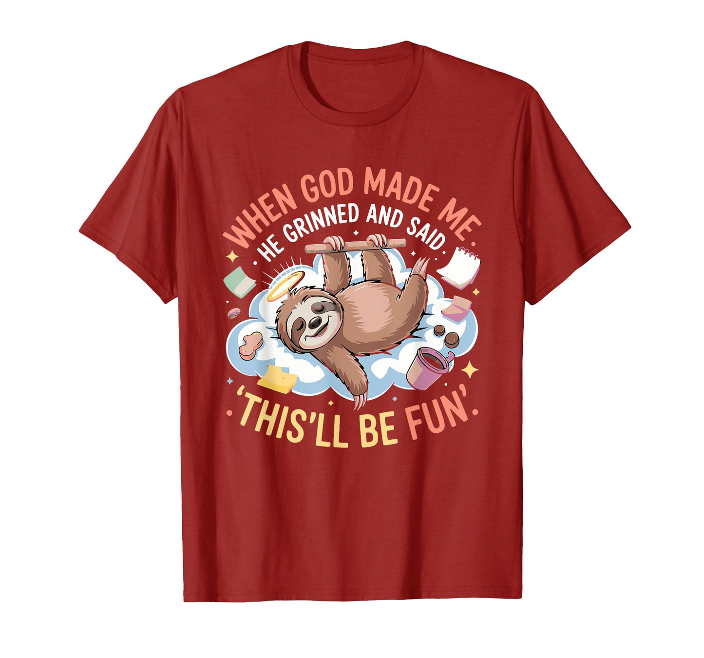 When God Made Me He Grinned and Said Funny Sloth Mom Core T-Shirt