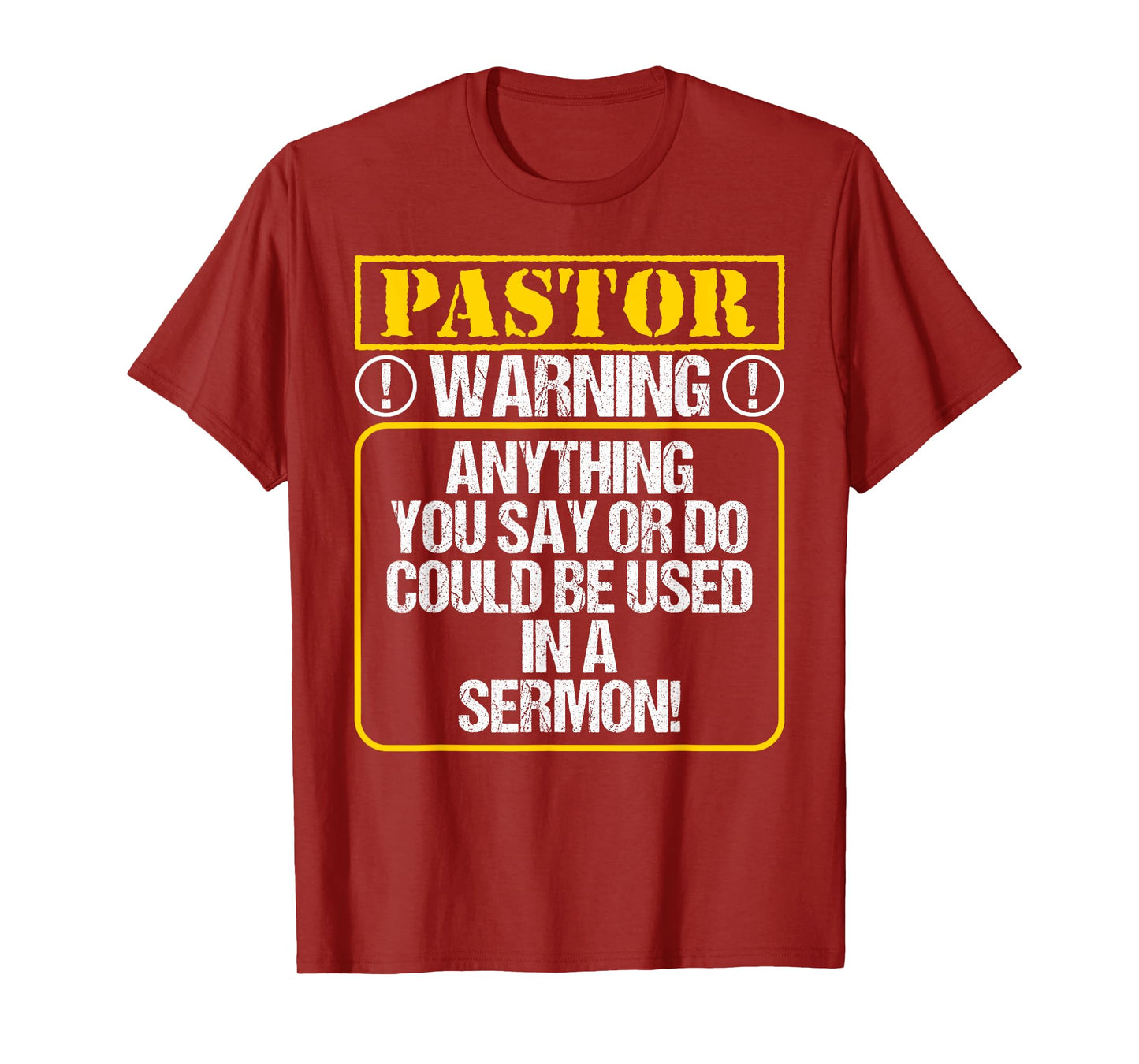 Anything You Say or Do Could Be Used In A Sermon - Pastor T-Shirt