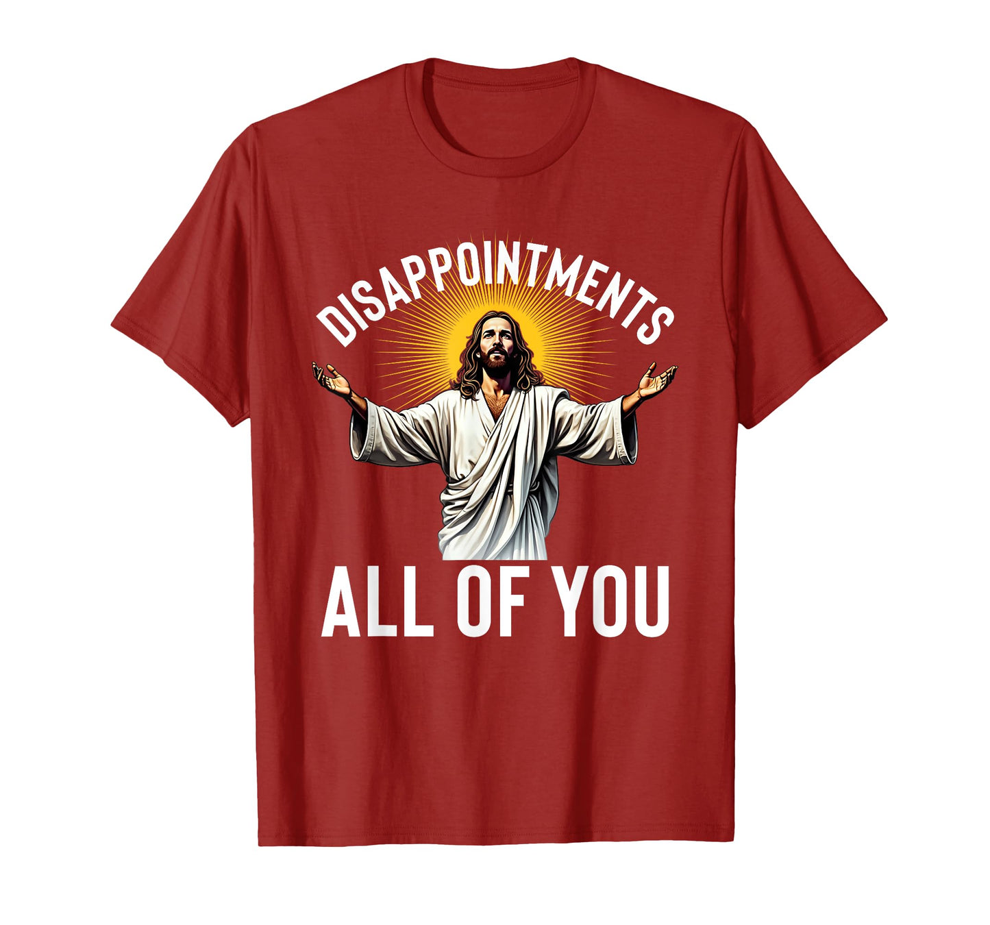 Disappointments All Of You Funny Jesus Christian Faith Meme T-Shirt