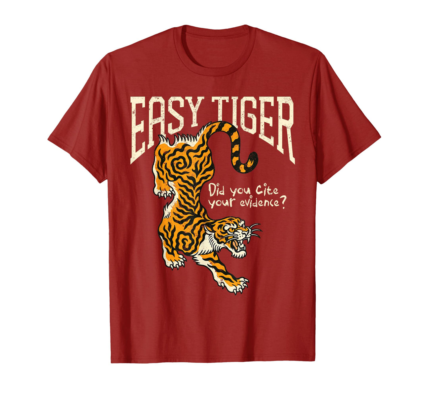 Easy Tiger Did You Cite Your Evidence Vintage Funny Teacher T-Shirt
