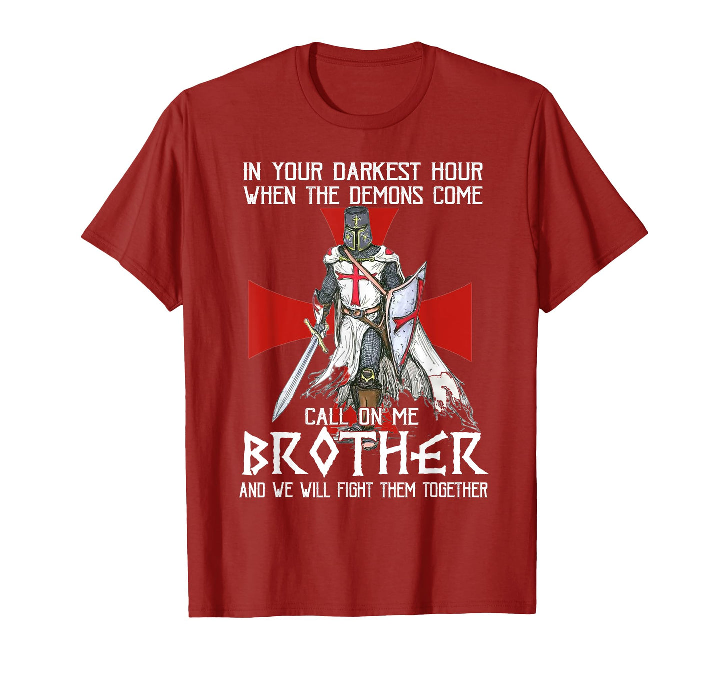 Knight Templar Warrior Call On Me Brother Fight Together T-Shirt
