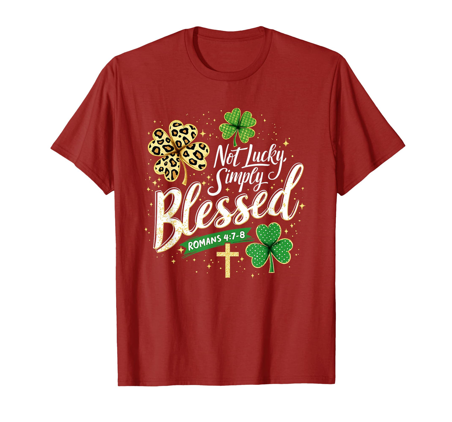 Not Lucky Simply Blessed Christian St. Patrick’s Day Graphic T-Shirt