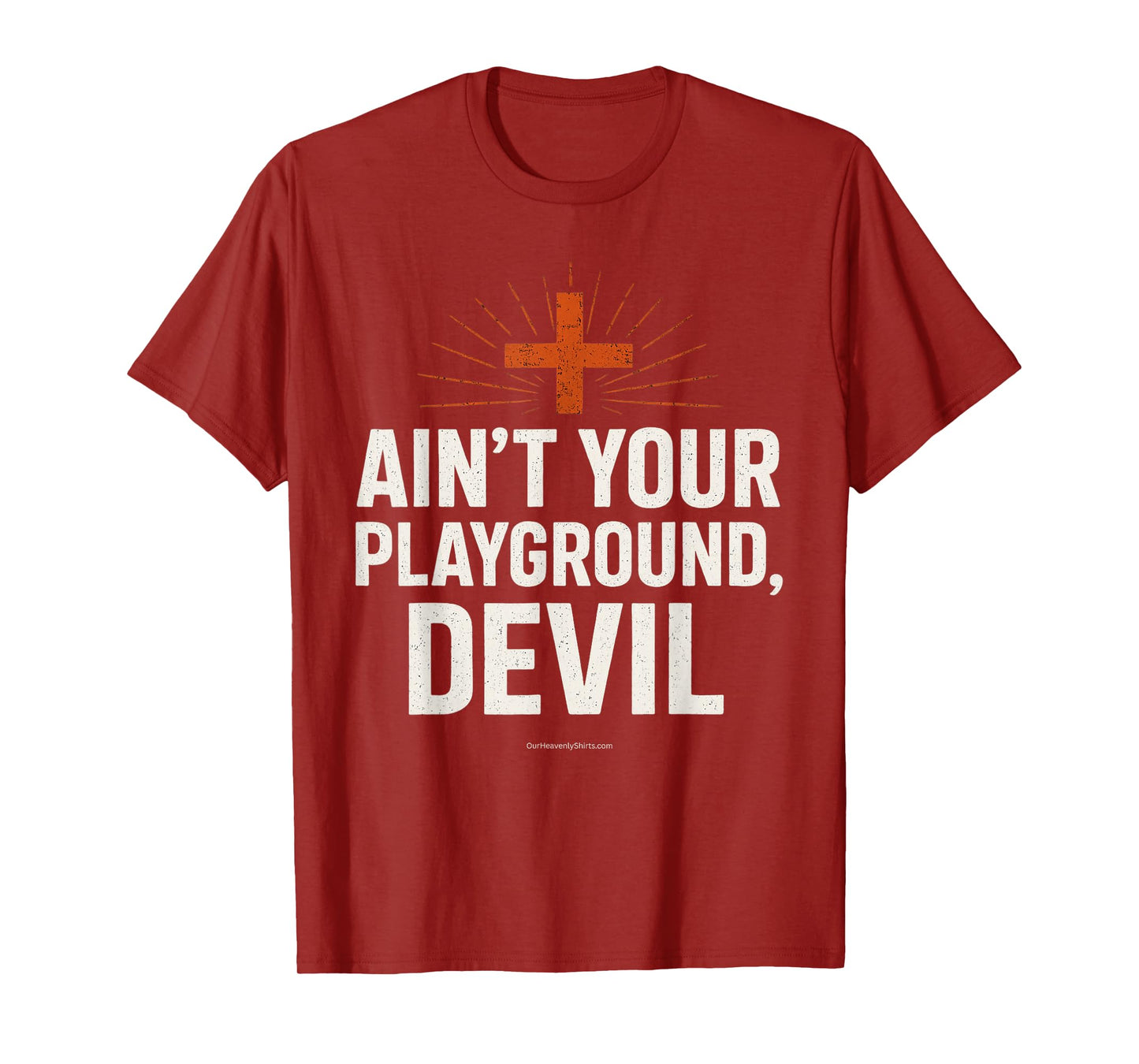 Ain't Your Playground, Devil Christian Godly Bible Jesus God T-Shirt