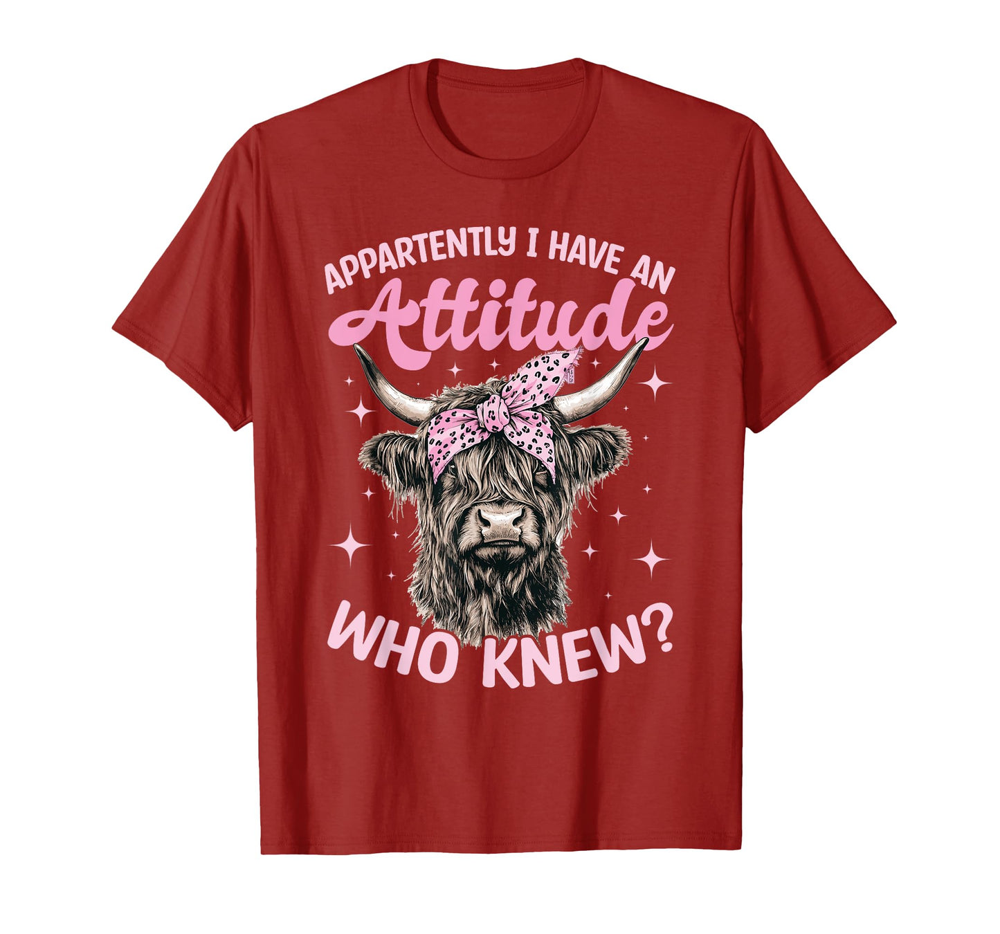 Scottish Highland Cow Apparently I Have An Attitude Who T-Shirt