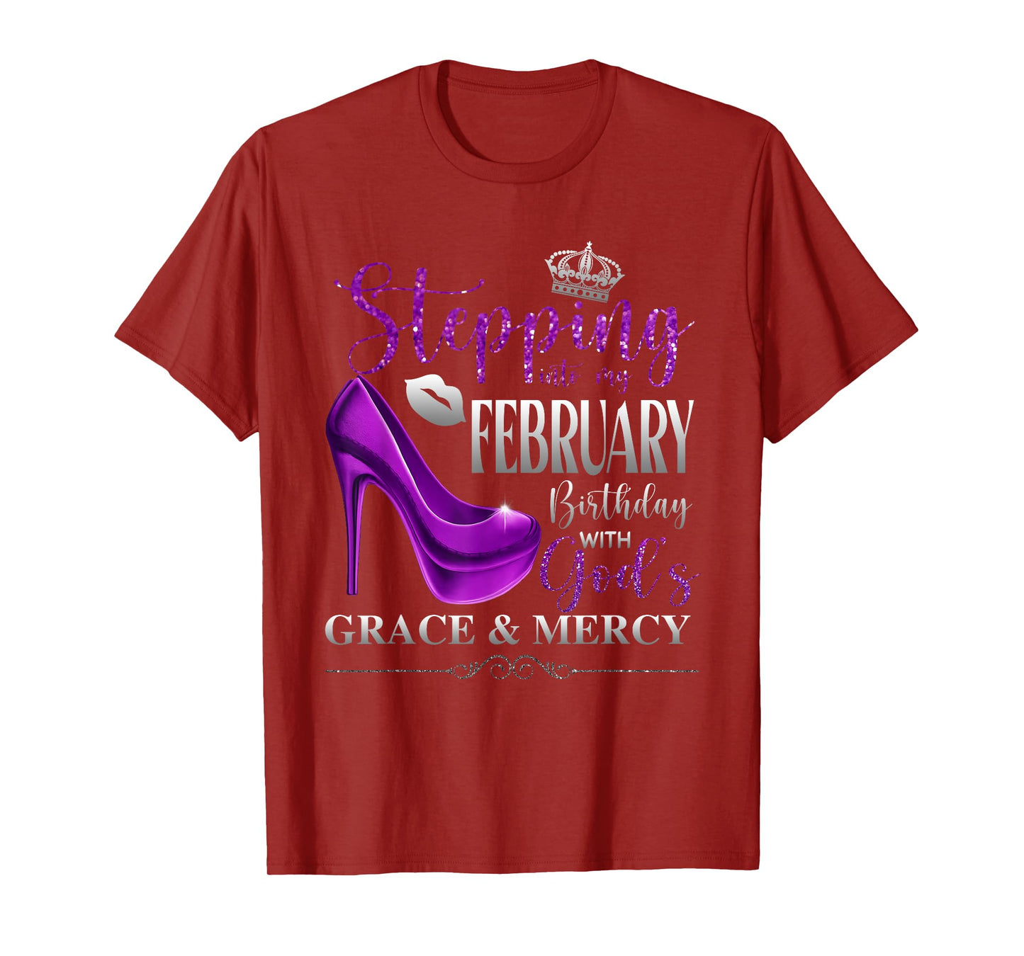 Stepping Into My February Birthday with God's Grace & Mercy T-Shirt