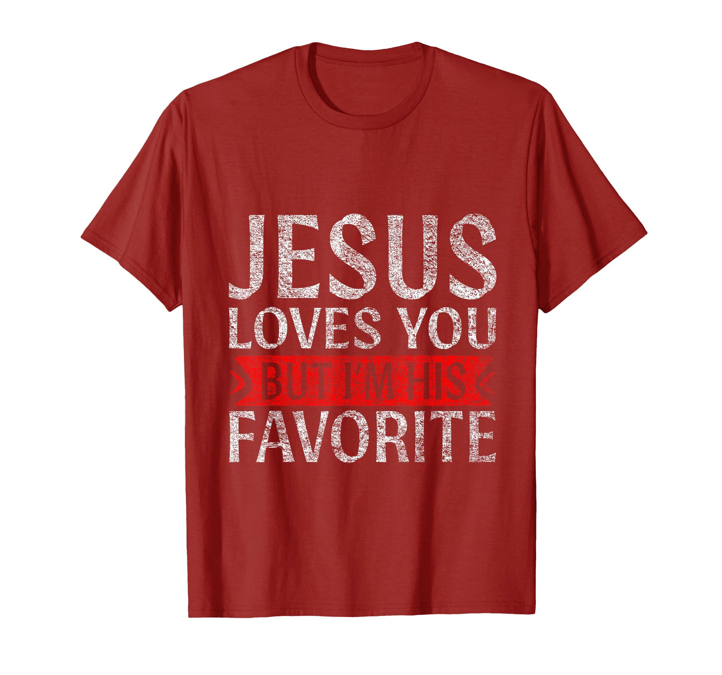 Jesus Loves You But I'm His Favorite Christian funny T-Shirt