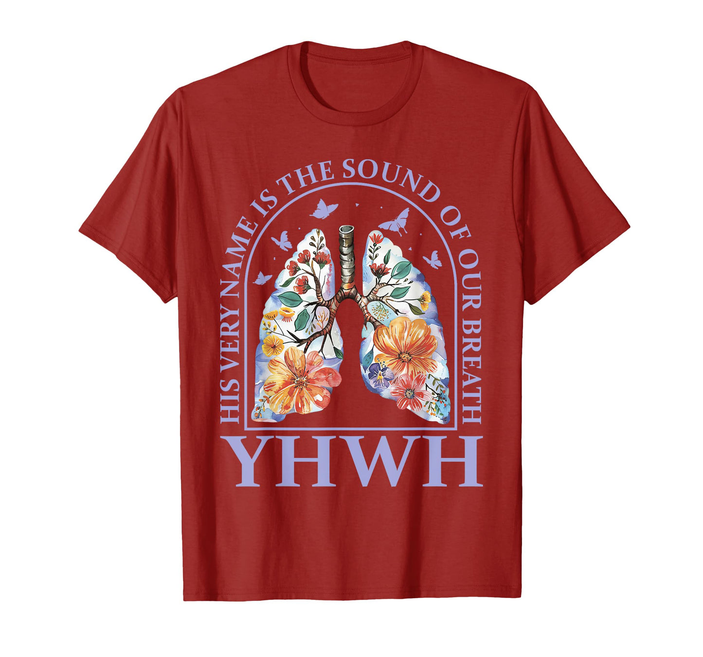 Floral Lung Christian Our Very Breath Speaks His Name YHWH T-Shirt