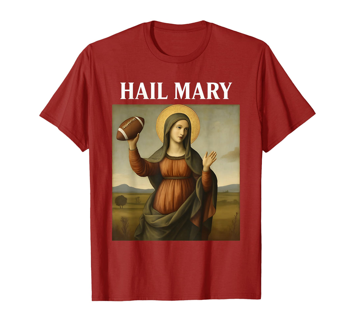 Hail Mary Funny Football Virgin Mary Parody Catholic Christ T-Shirt