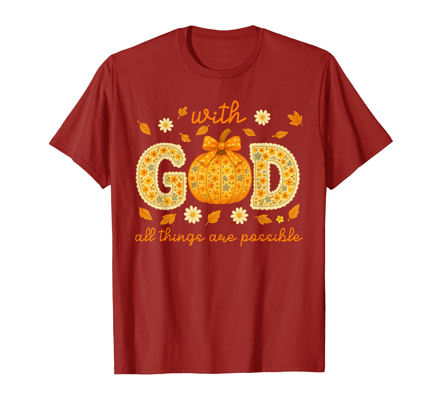 with God All Things are Possible Floral Fall Christian T-Shirt