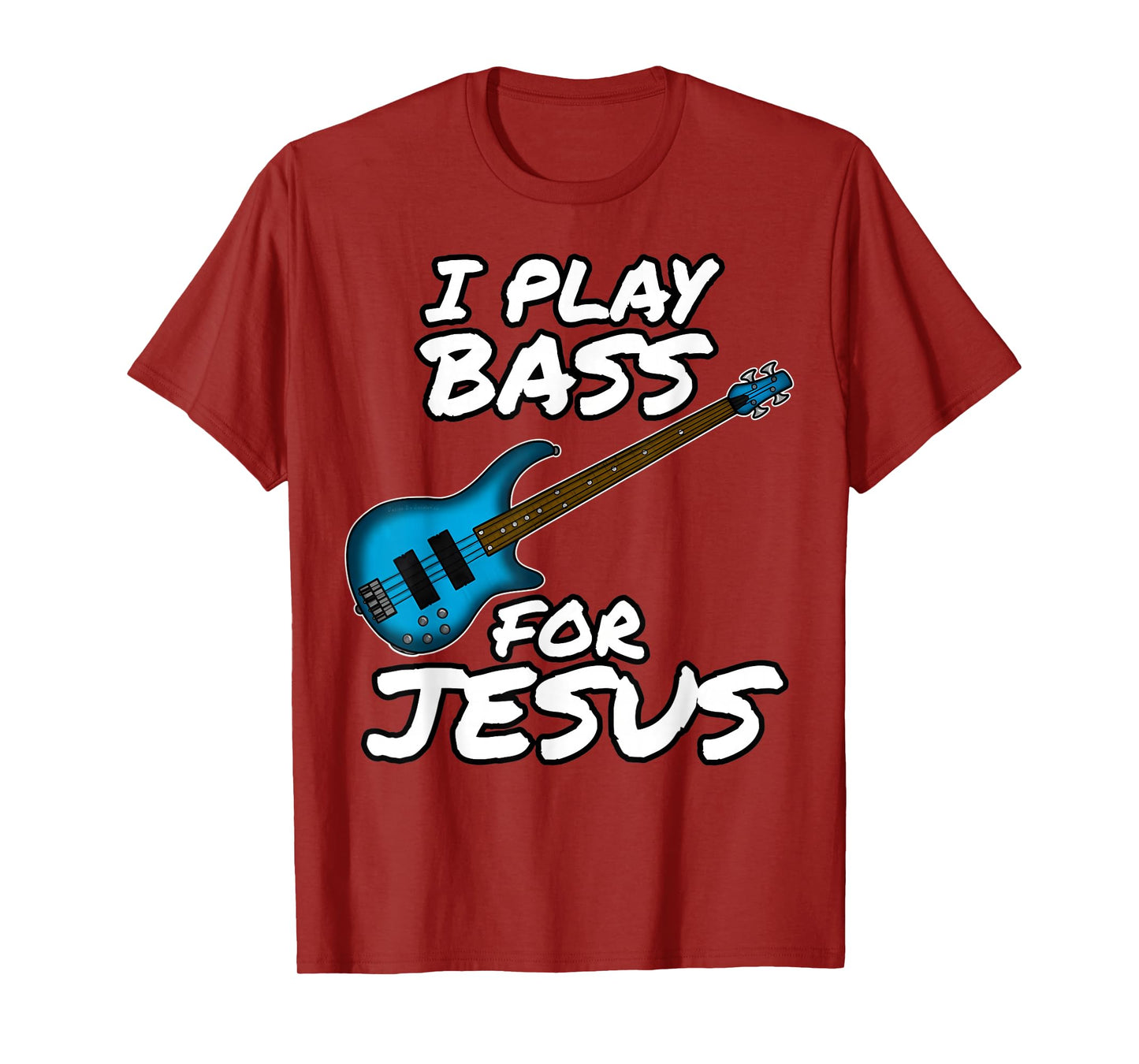 Funny I Play Bass for Jesus Bassist Church Musician Gift T-Shirt