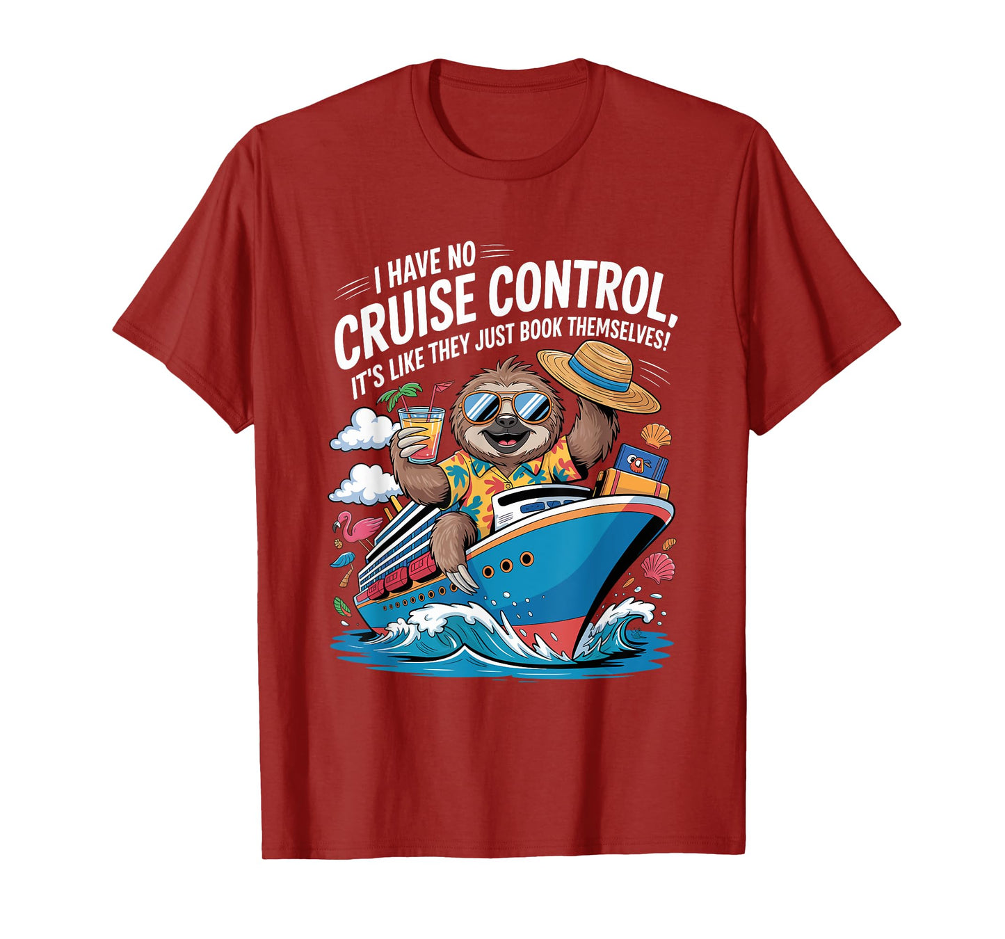 I Have No Control On A Cruise They Book Themselves Funny T-Shirt