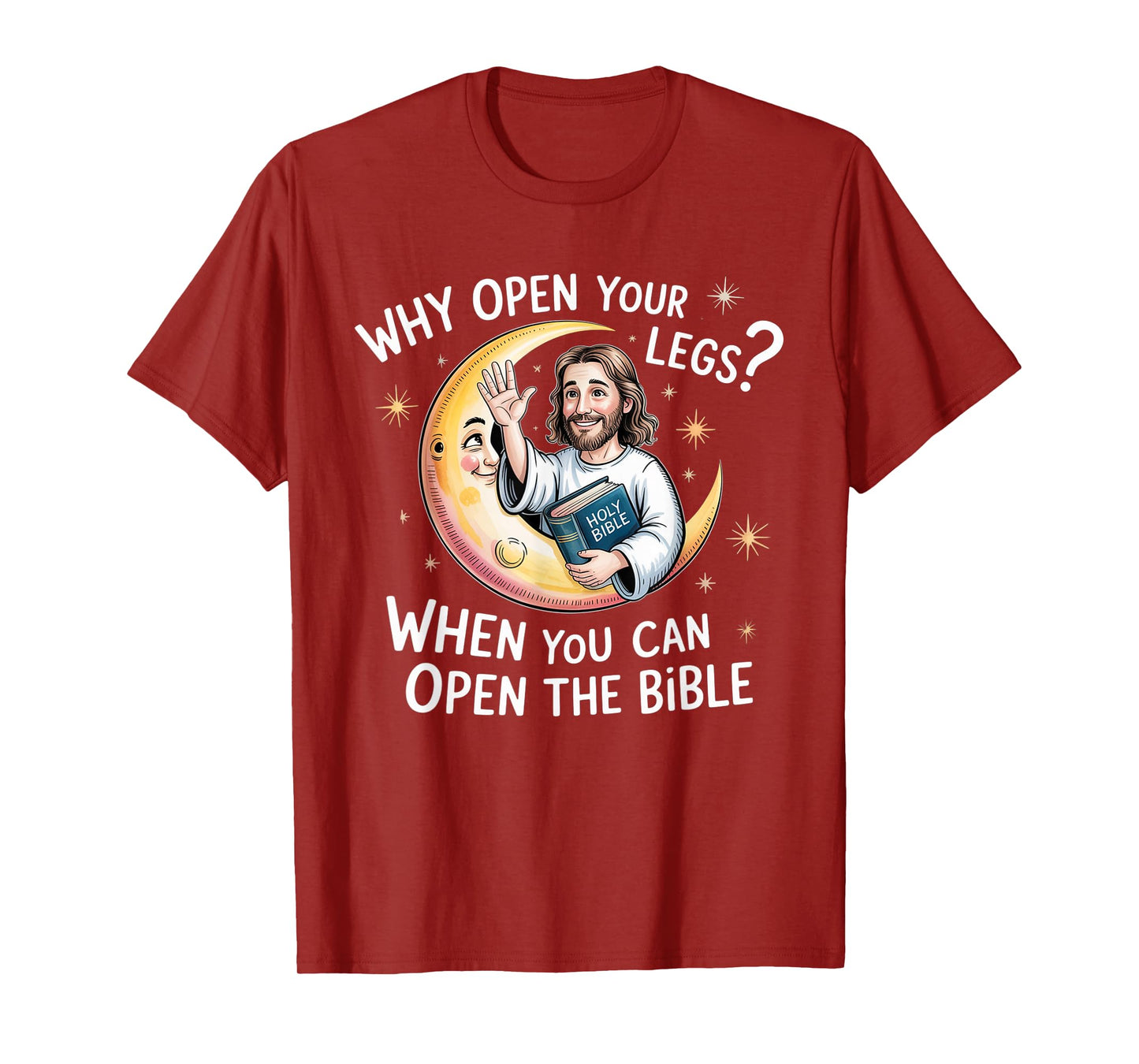 Groovy Jesus Why Open Your Legs When You Can Open The Bible T-Shirt