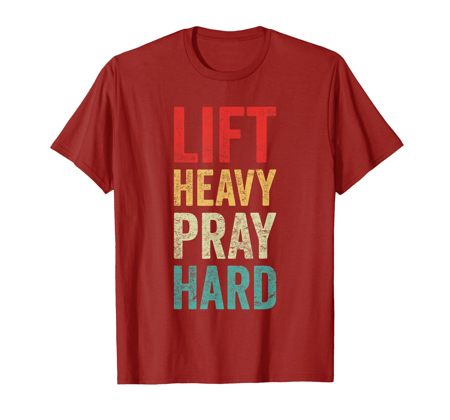 Lift Heavy Pray Hard Gym Motivational Quote T-Shirt