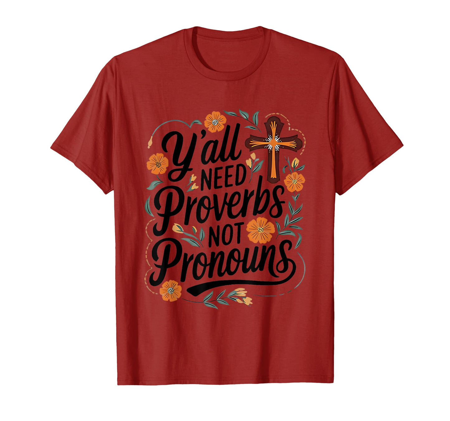 Y'all Need Proverbs Not Pronouns Christ T-Shirt