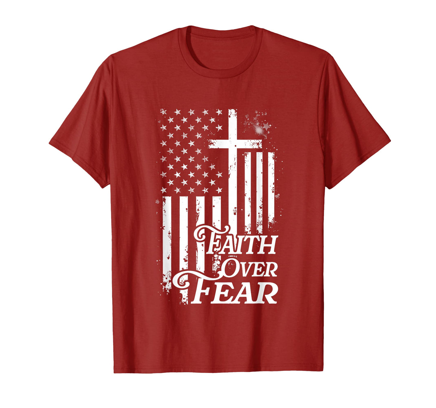 Faith Over Fear Christian American Flag Religious Patriotic T-Shirt
