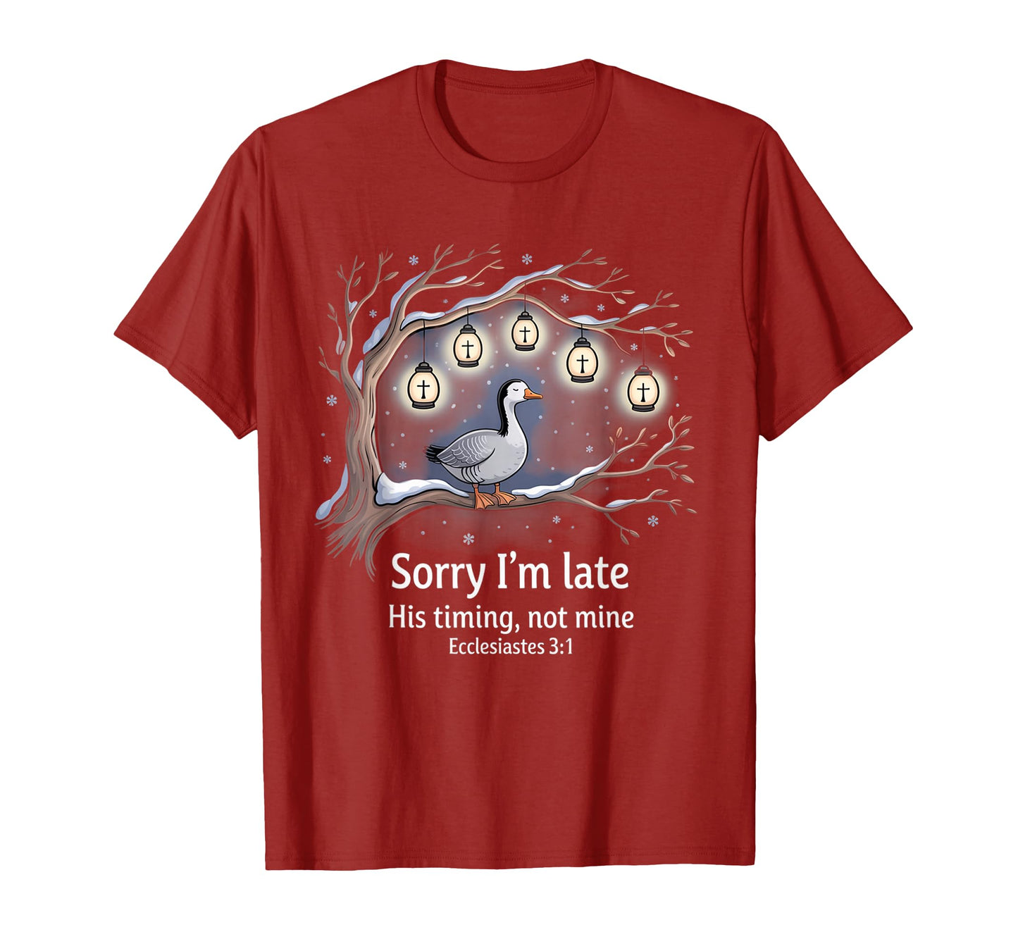 Sorry I'm Late his Timing not Mine, Funny Christian Goose T-Shirt
