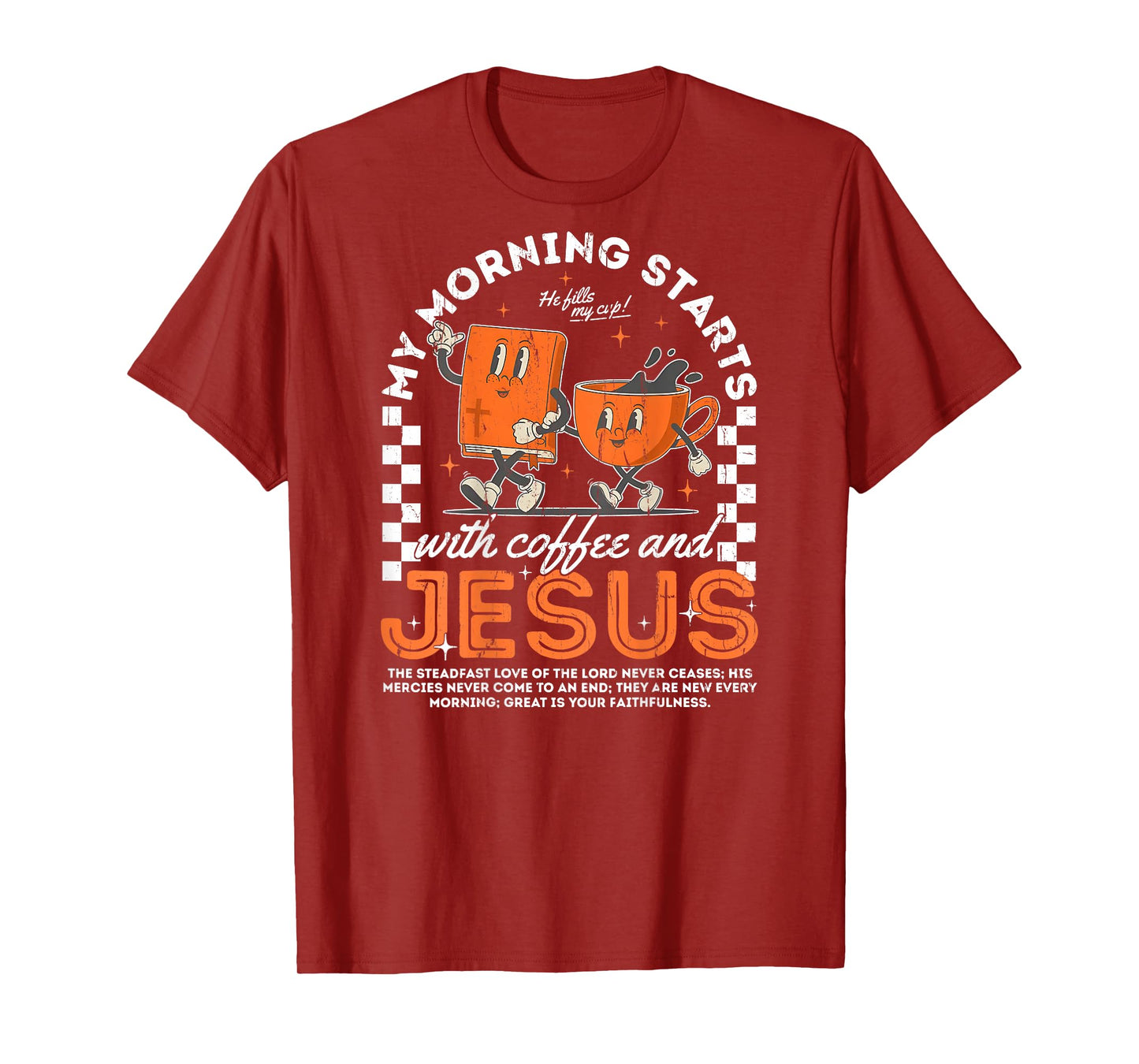 My Morning Starts With Coffee And Jesus - On Back T-Shirt