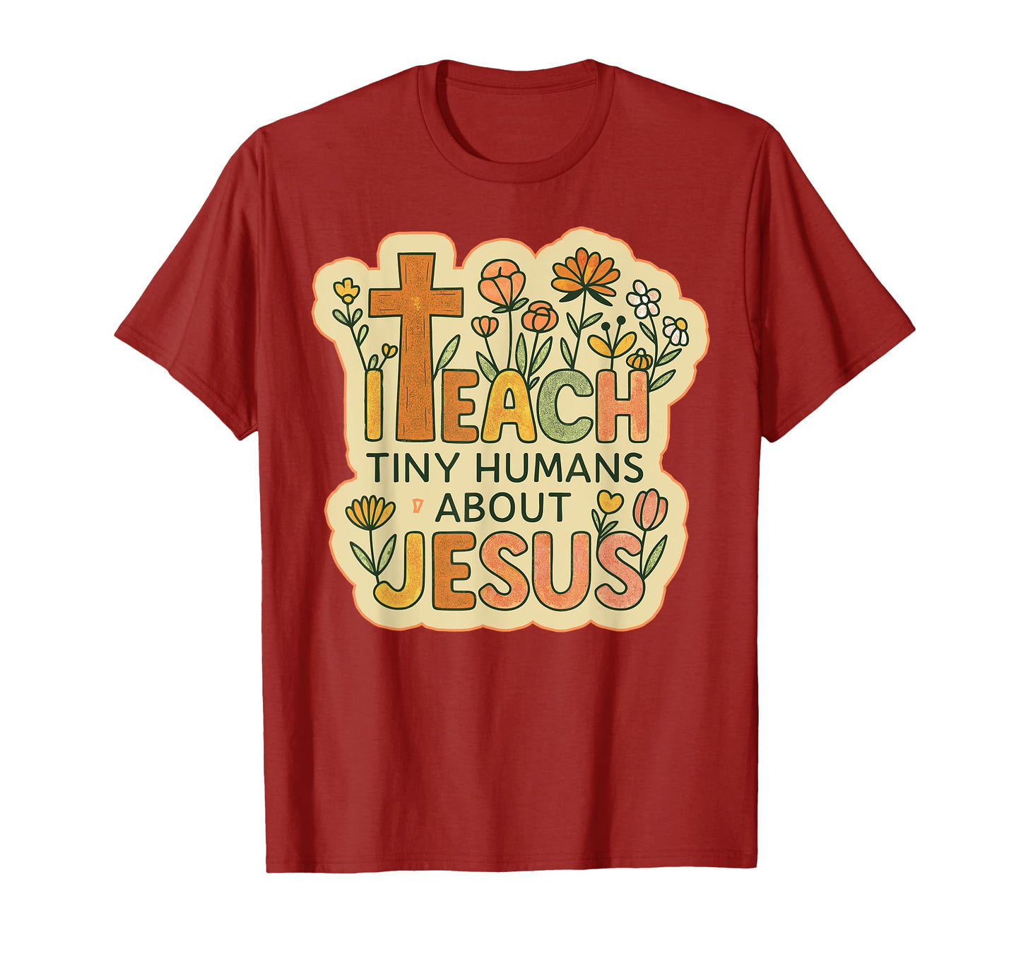 I Teach Tiny Humans About Jesus Christian Teacher School T-Shirt