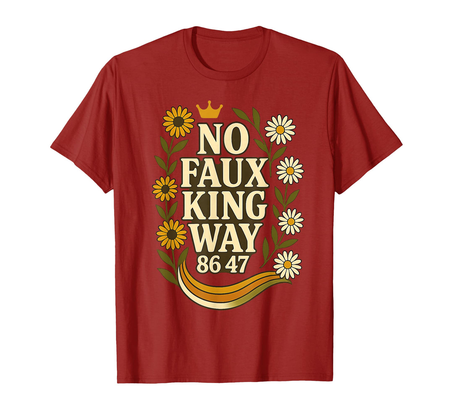 No Faux King Way 86/47 Resist 70s Retro Floral for Womens T-Shirt
